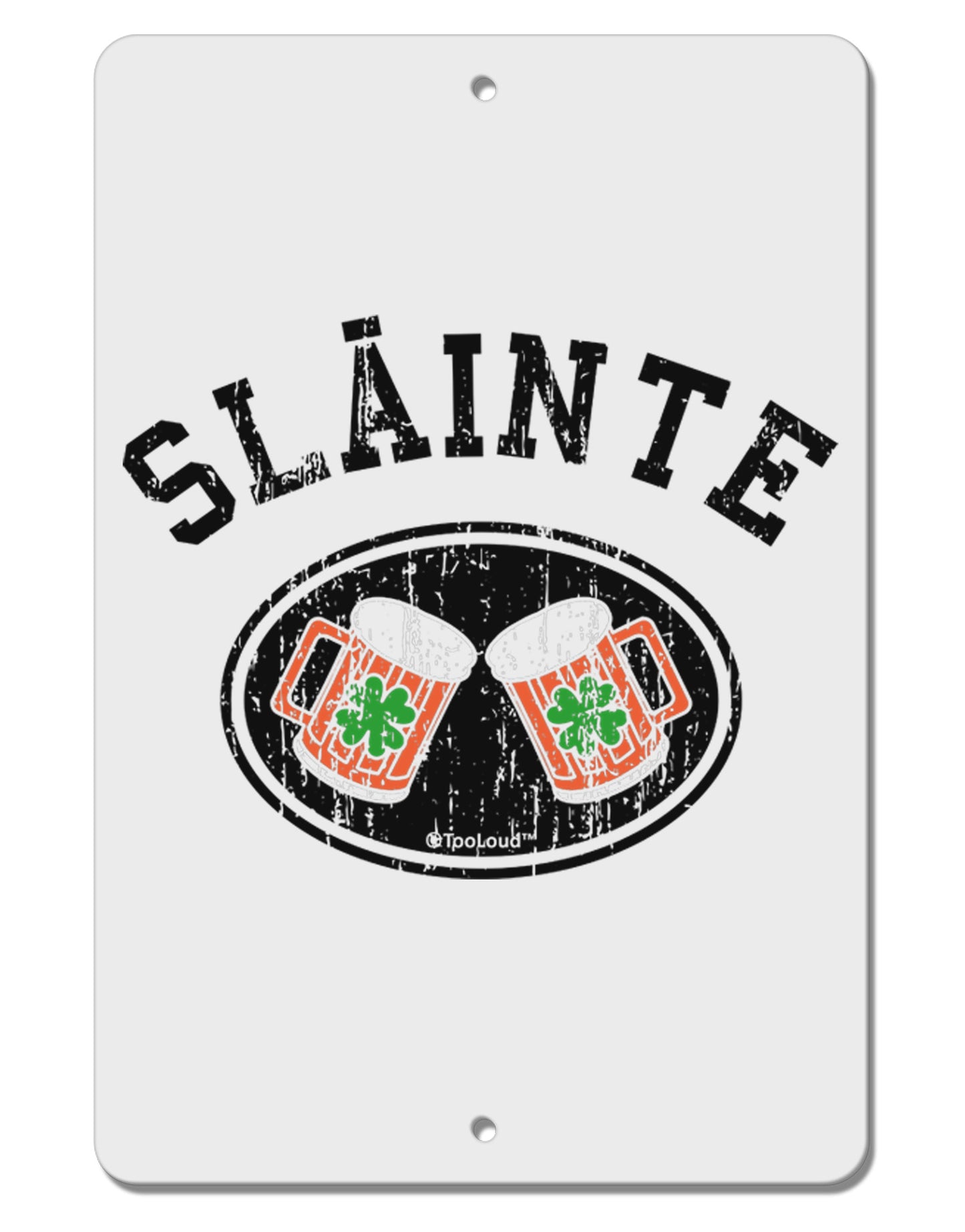 Slainte - St. Patrick's Day Irish Cheers Aluminum 8 x 12" Sign by TooLoud-TooLoud-White-Davson Sales