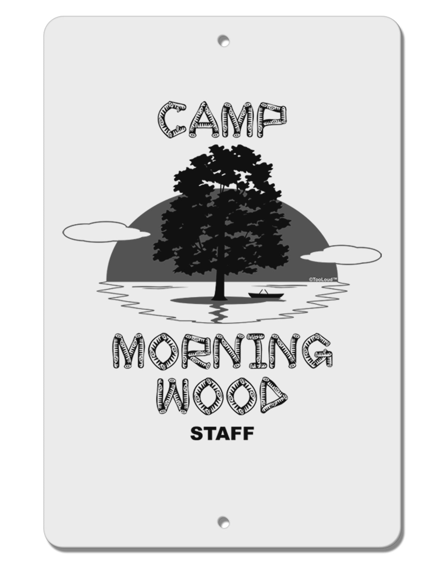 Camp Morning Wood Staff - B&W Aluminum 8 x 12" Sign by TooLoud-TooLoud-White-Davson Sales
