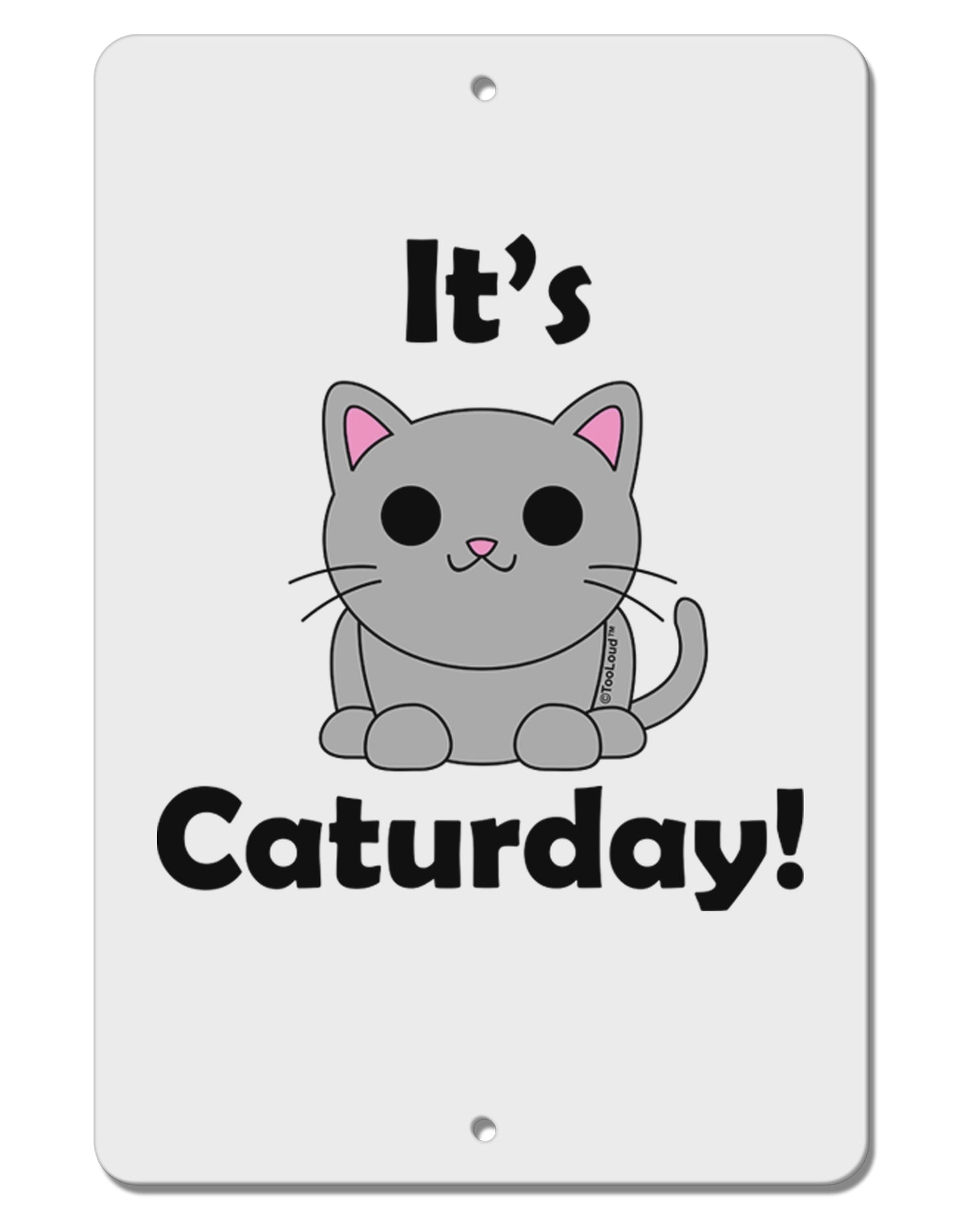 It's Caturday Cute Cat Design Aluminum 8 x 12" Sign by TooLoud-TooLoud-White-Davson Sales