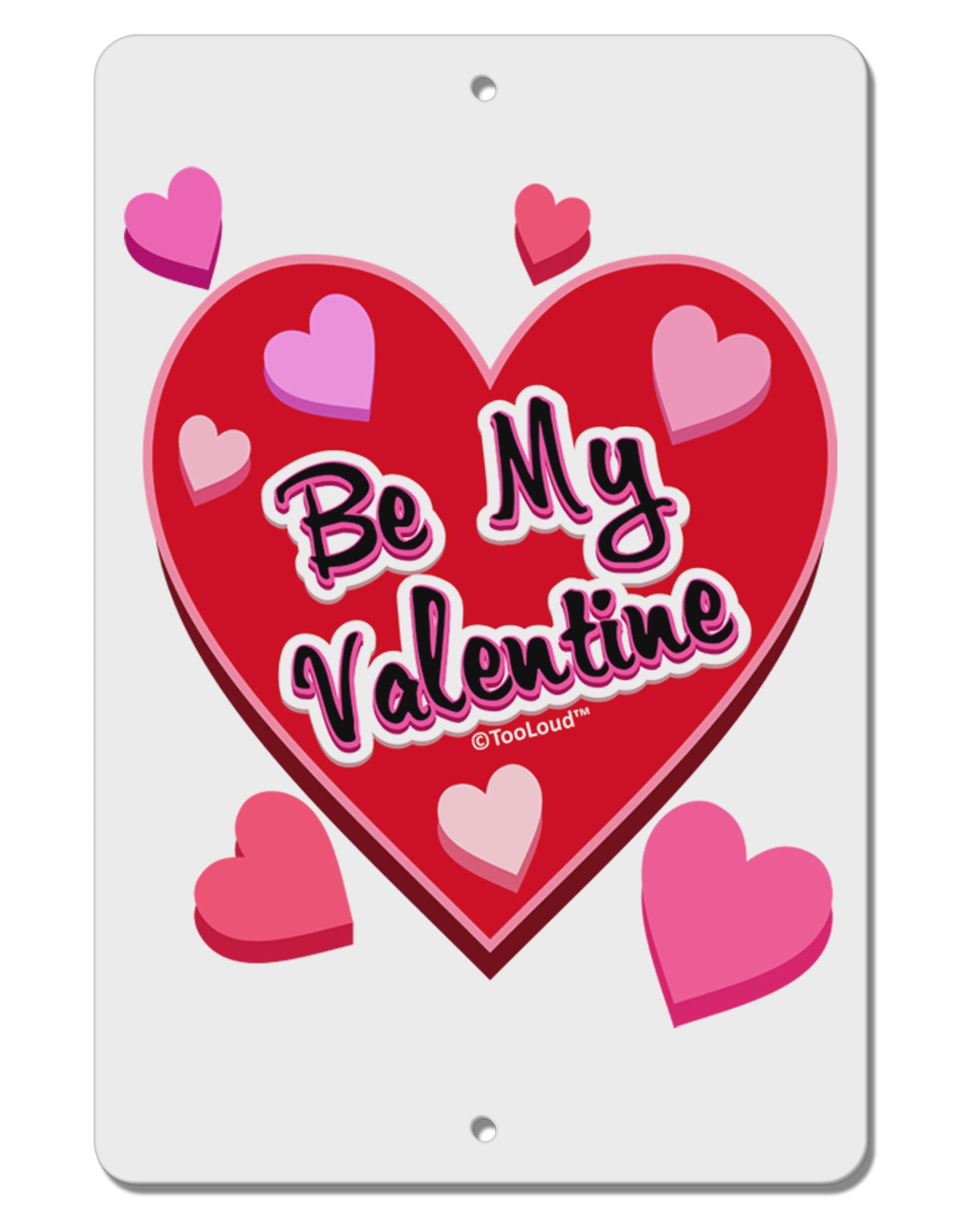 Be My Valentine Romantic Hearts Aluminum 8 x 12" Sign-TooLoud-White-Davson Sales