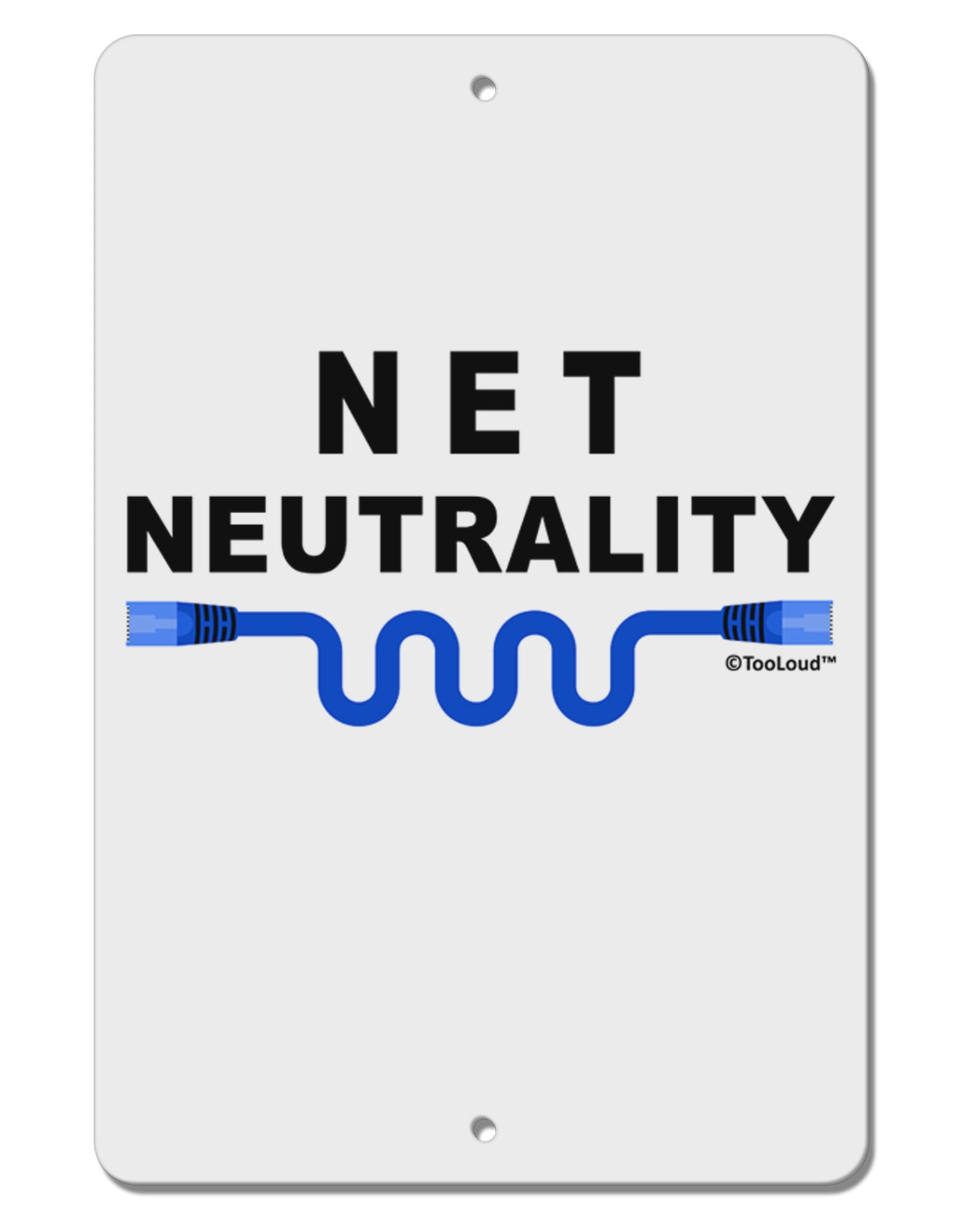 Net Neutrality Aluminum 8 x 12" Sign-TooLoud-White-Davson Sales