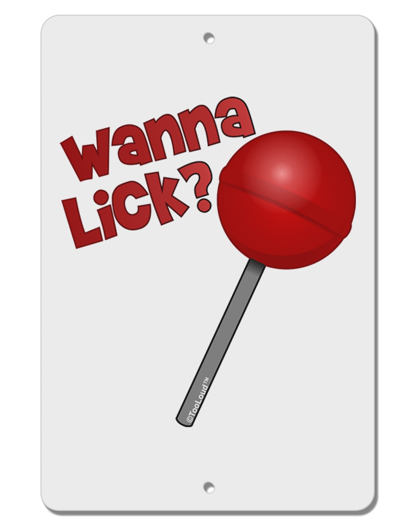 TooLoud Wanna Lick Lollipop Aluminum 8 x 12" Sign-TooLoud-White-Davson Sales