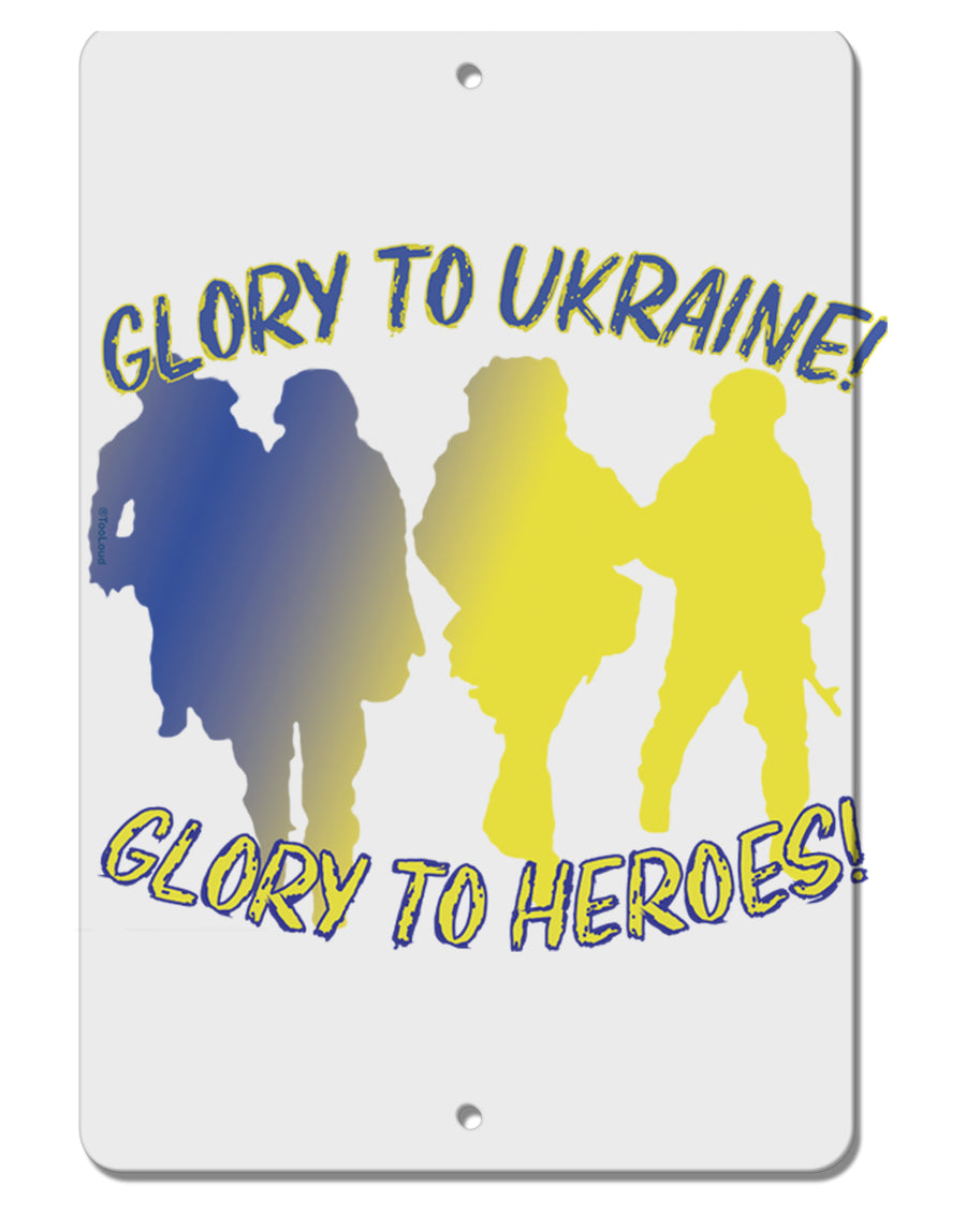 TooLoud Glory to Ukraine Glory to Heroes Aluminum 8 x 12 Inch Sign-Aluminum Sign-TooLoud-Davson Sales