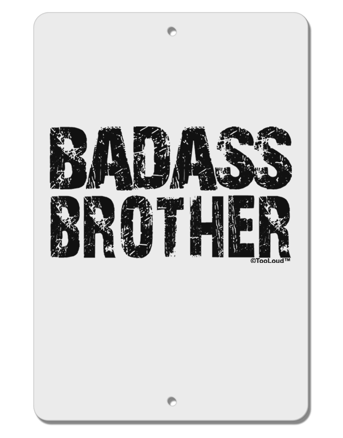 Badass Brother Aluminum 8 x 12" Sign-TooLoud-White-Davson Sales