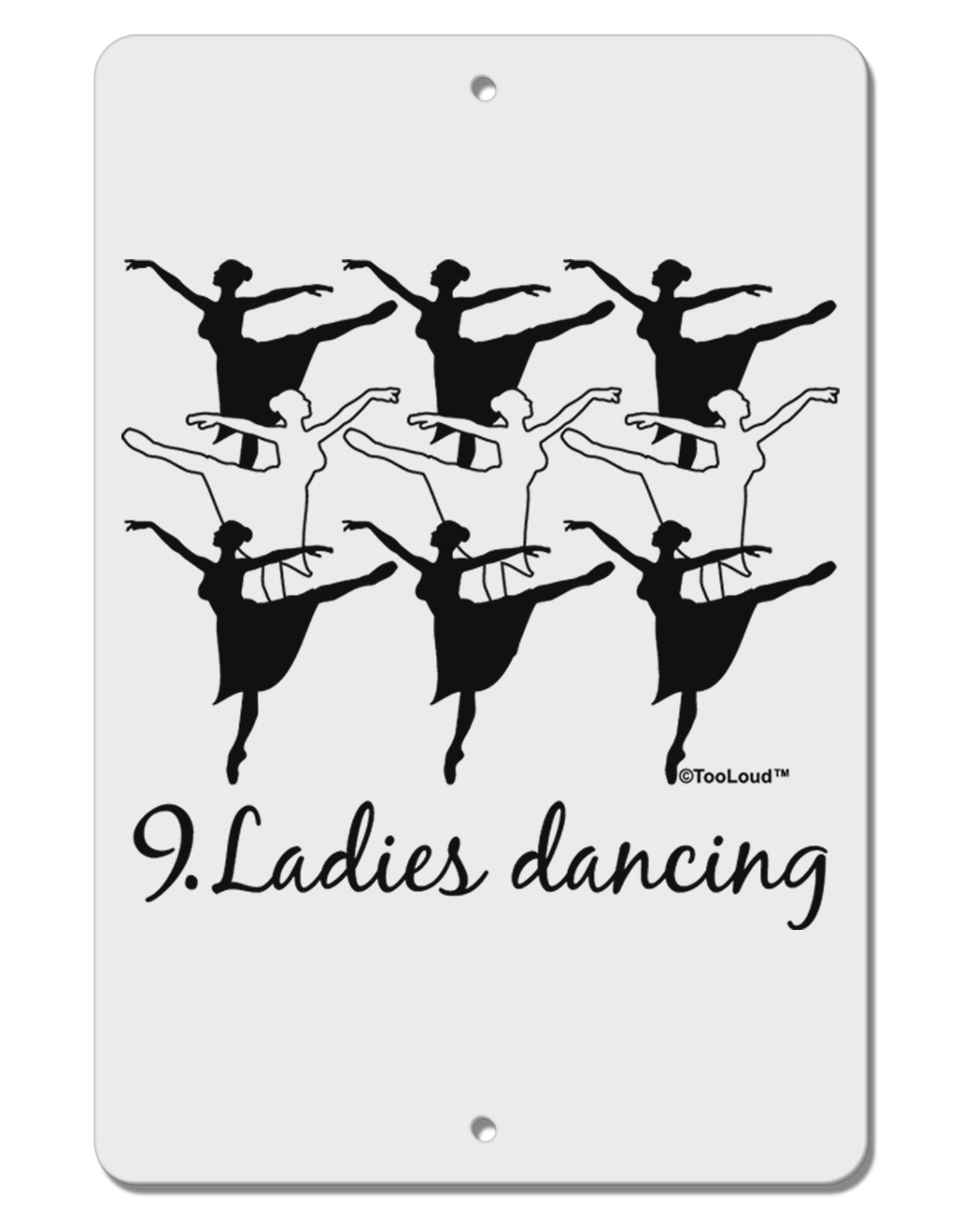 Nine Ladies Dancing Text Aluminum 8 x 12" Sign-TooLoud-White-Davson Sales