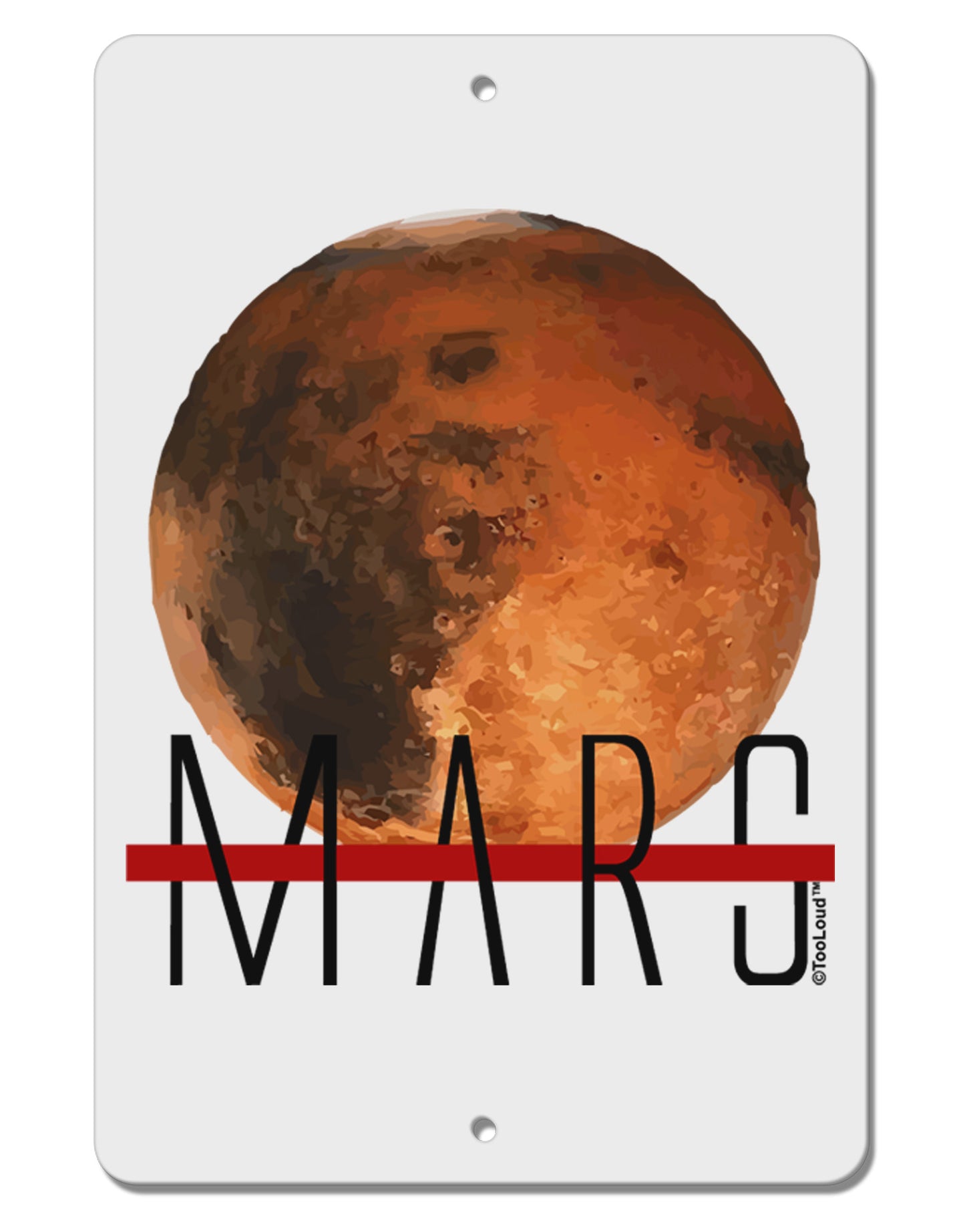 Planet Mars Text Aluminum 8 x 12" Sign-TooLoud-White-Davson Sales