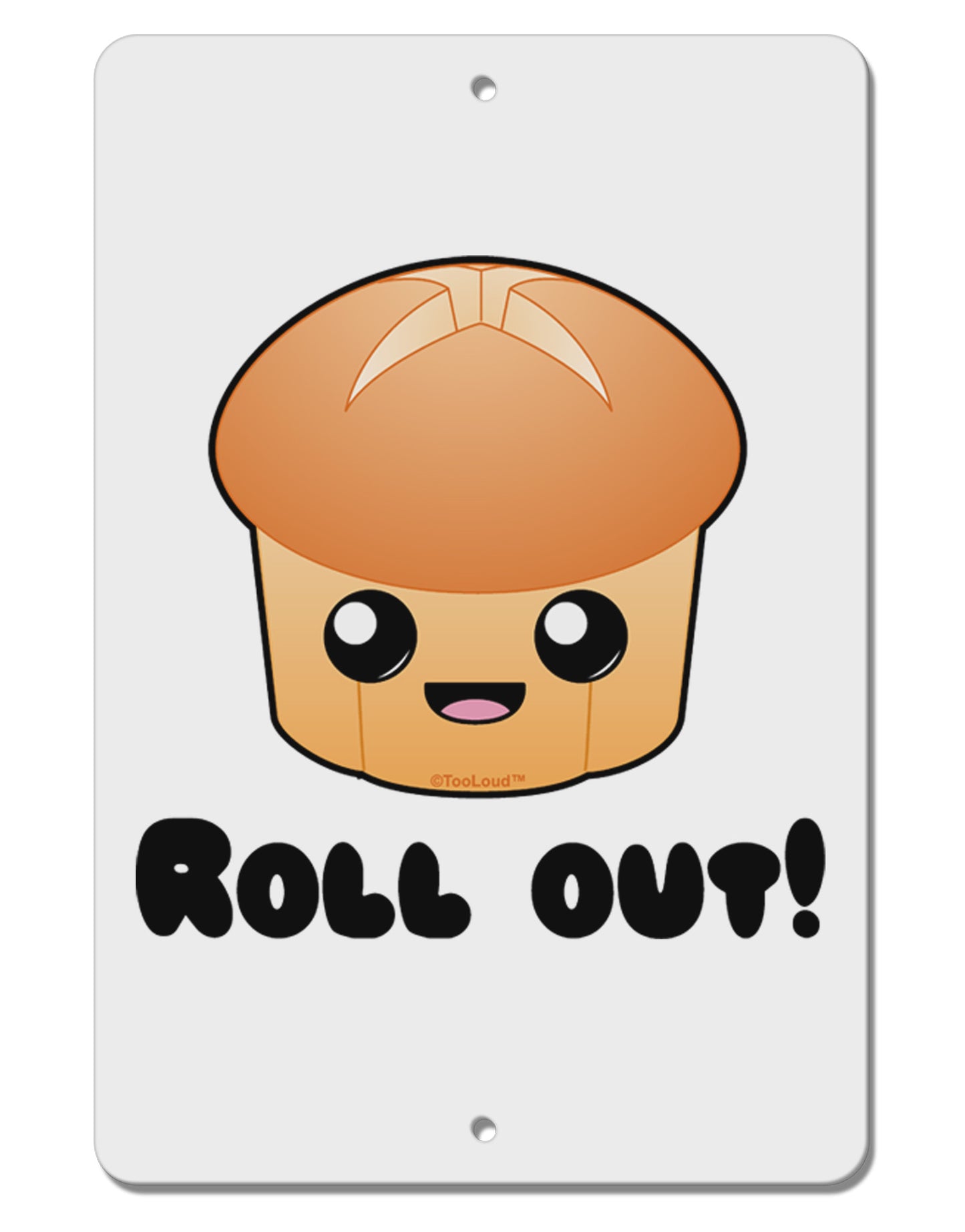 Roll Out Cute Roll Aluminum 8 x 12" Sign-TooLoud-White-Davson Sales