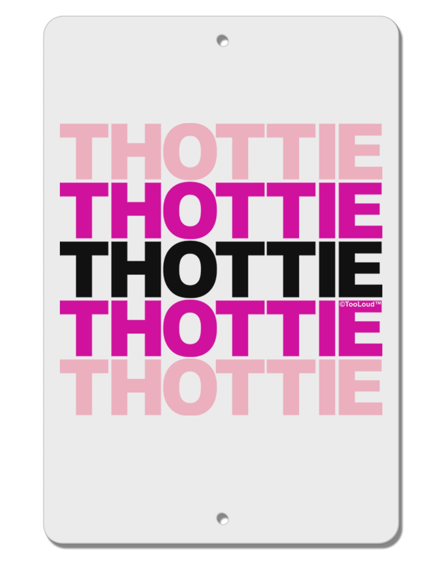 THOTTIE Aluminum 8 x 12" Sign-TooLoud-White-Davson Sales