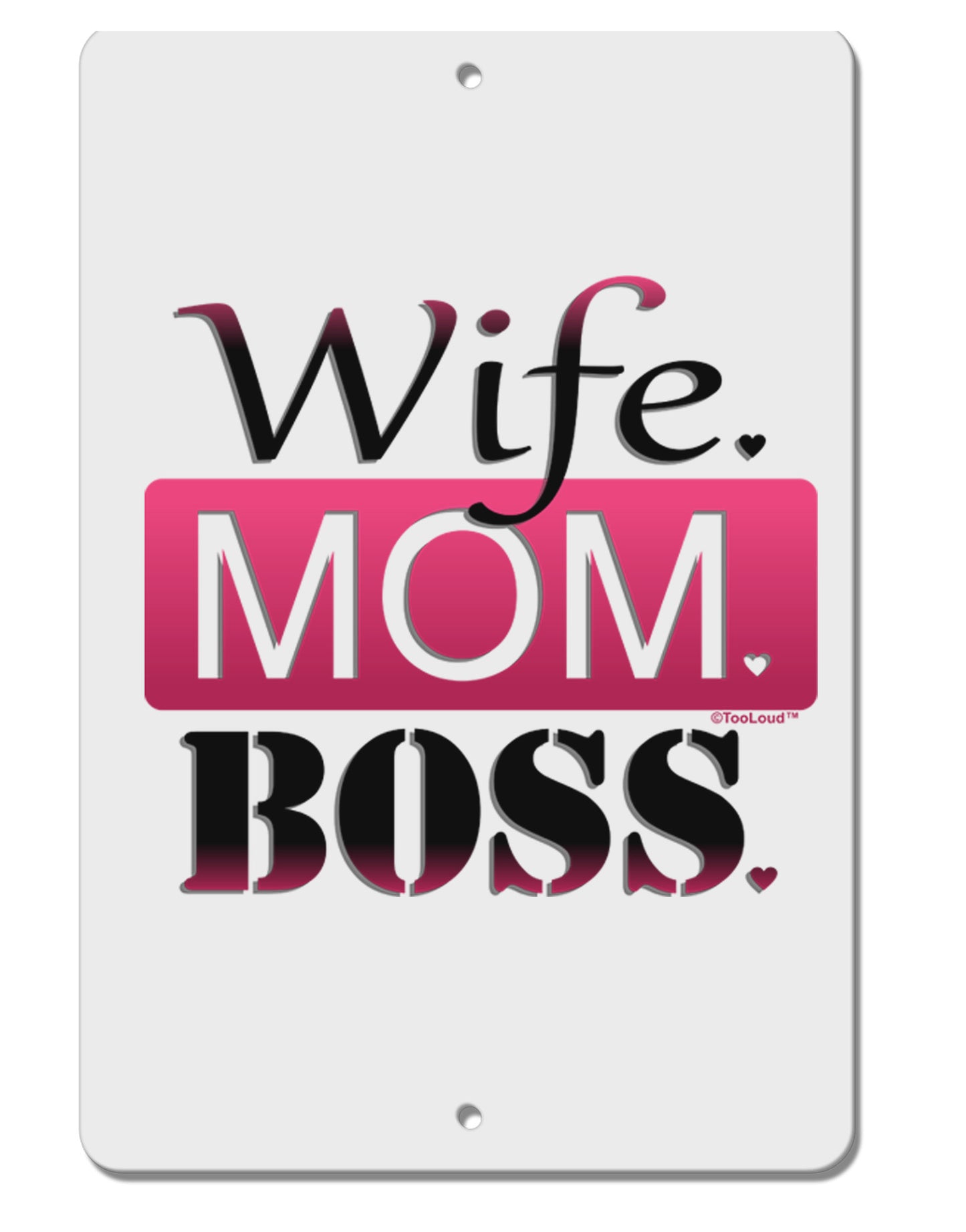Wife Mom Boss Aluminum 8 x 12" Sign-TooLoud-White-Davson Sales