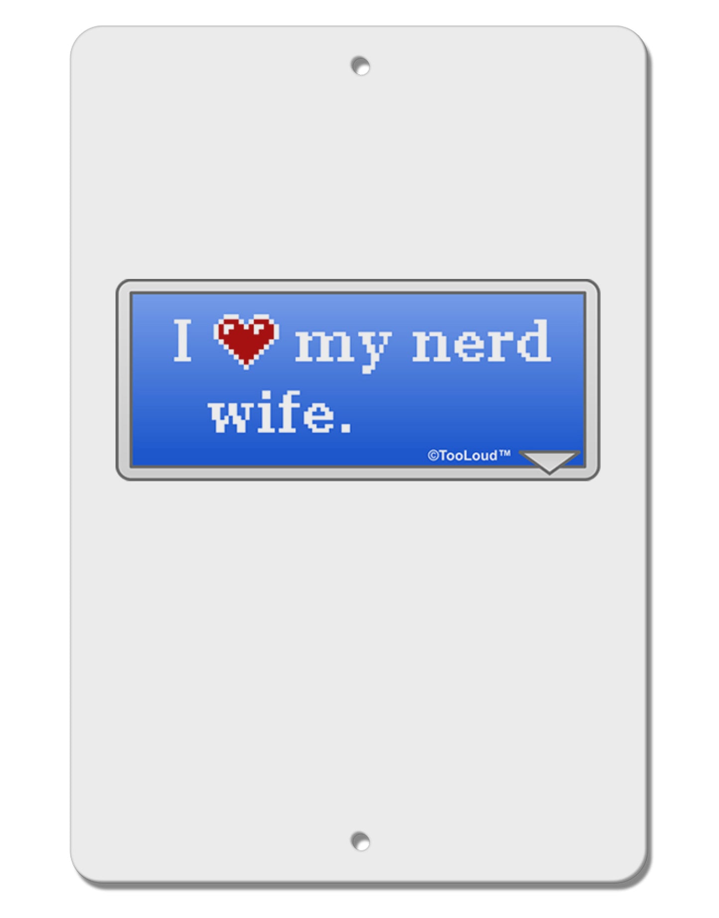 I Heart My Nerd Wife - Retro Aluminum 8 x 12" Sign by TooLoud-TooLoud-White-Davson Sales