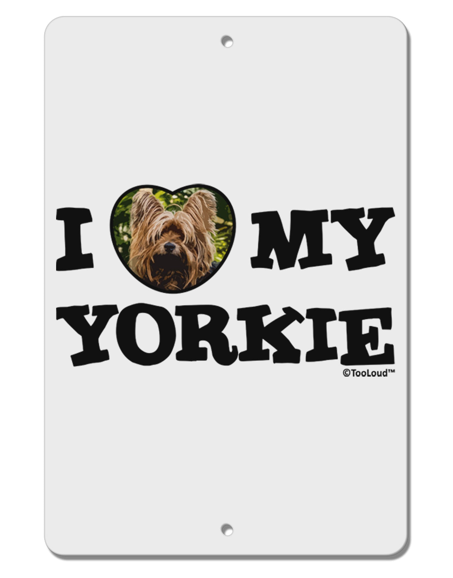I Heart My Yorkie Aluminum 8 x 12" Sign by TooLoud-TooLoud-White-Davson Sales