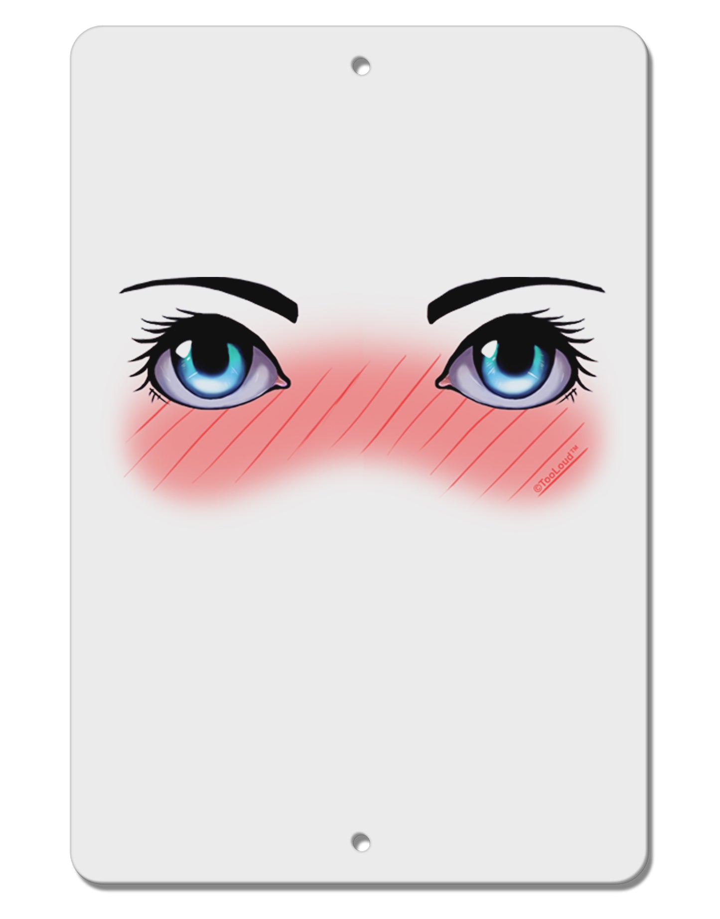 Blushing Anime Eyes Aluminum 8 x 12" Sign by TooLoud-TooLoud-White-Davson Sales