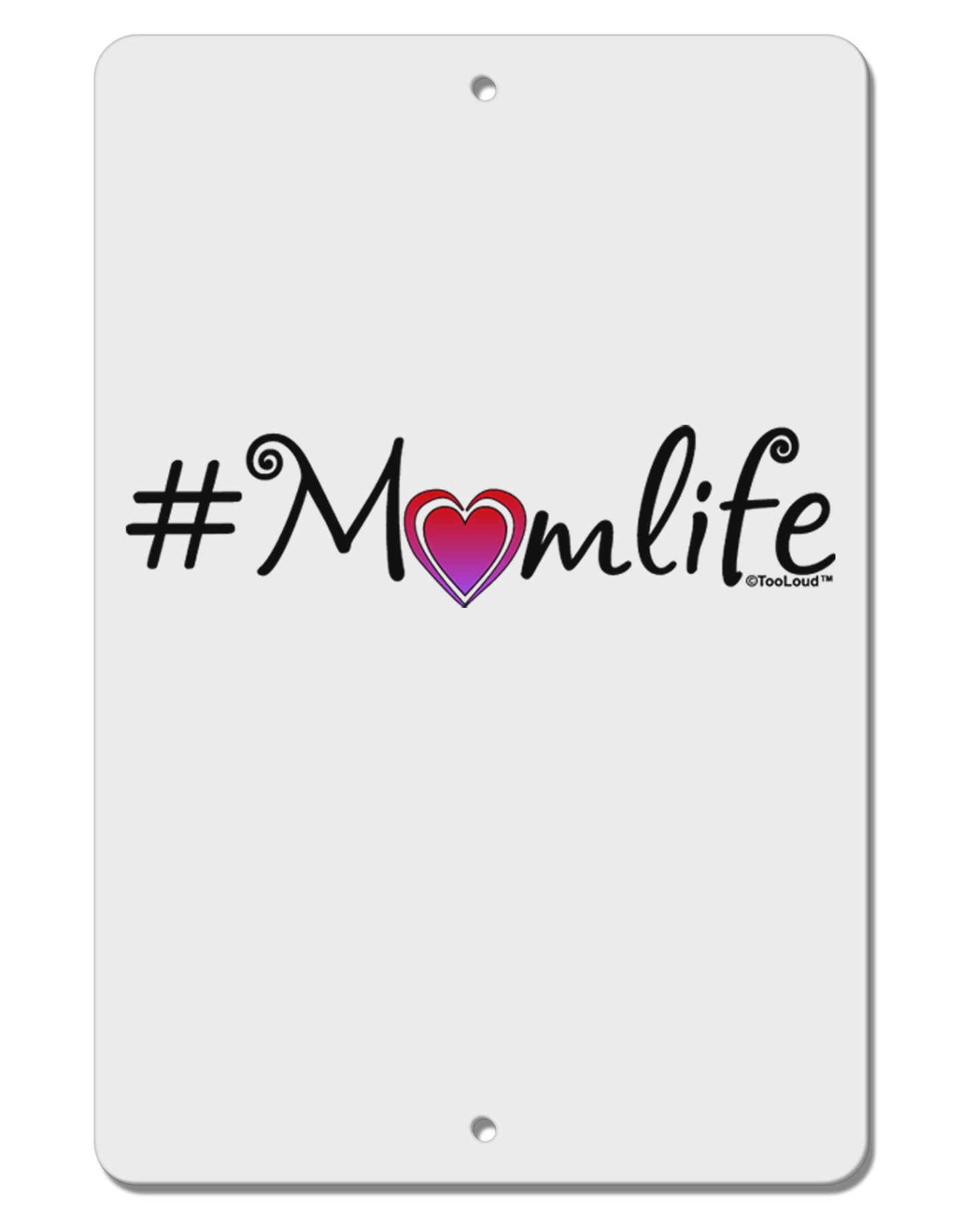 Hashtag Momlife Aluminum 8 x 12" Sign by TooLoud-TooLoud-White-Davson Sales