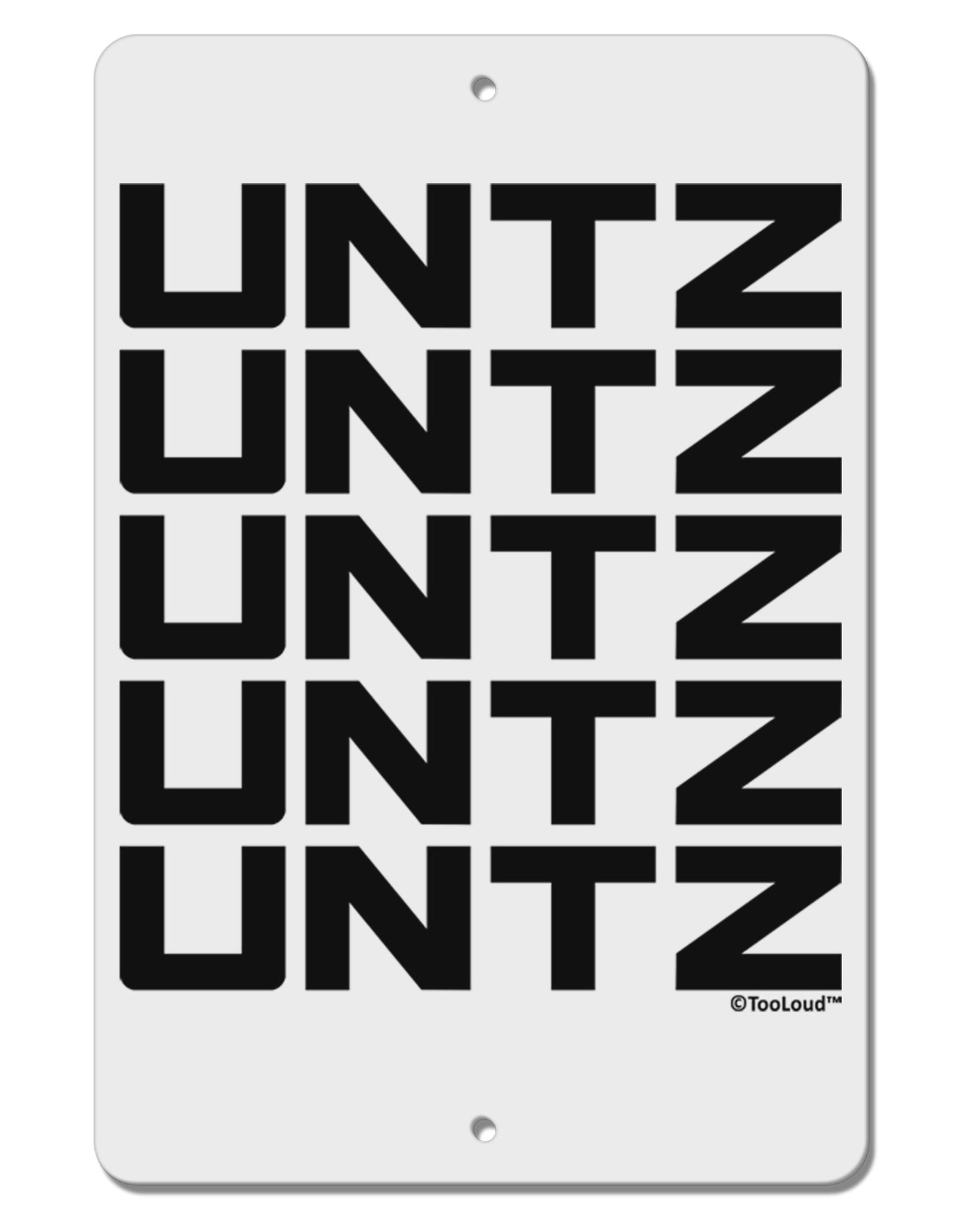 Untz Untz Untz Untz Untz EDM Design Aluminum 8 x 12" Sign-TooLoud-White-Davson Sales