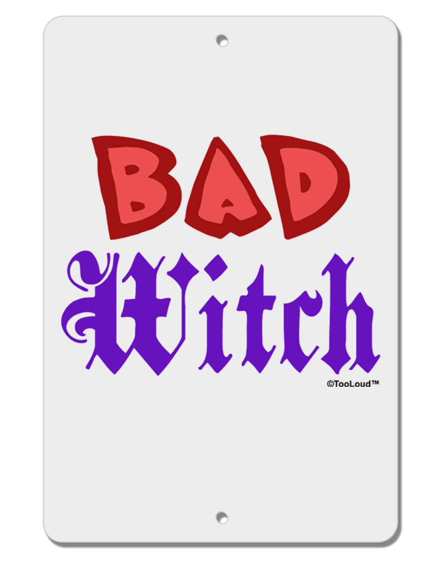 Bad Witch Color Red Aluminum 8 x 12" Sign-TooLoud-White-Davson Sales