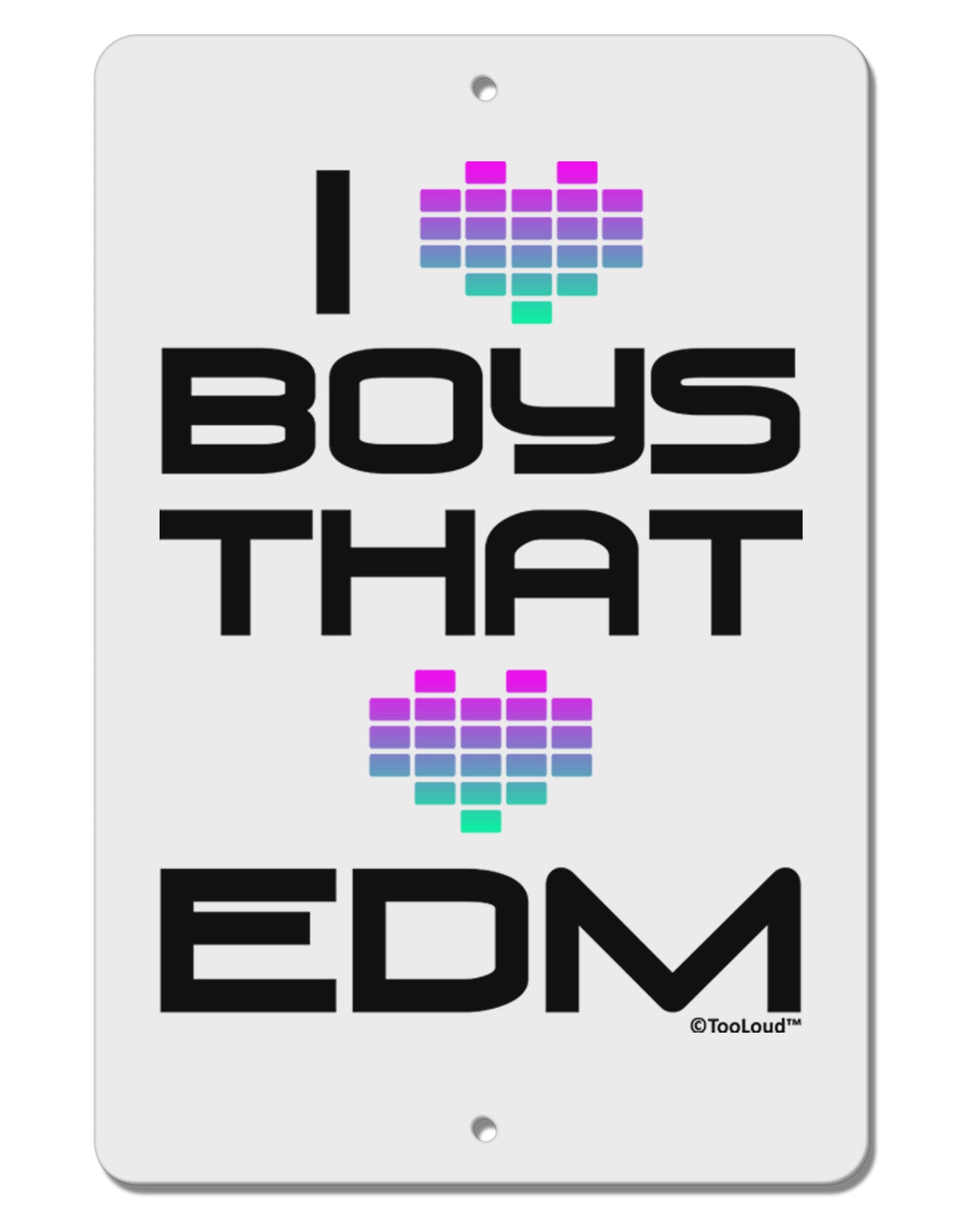 I Heart Boys That Heart EDM Aluminum 8 x 12" Sign-TooLoud-White-Davson Sales