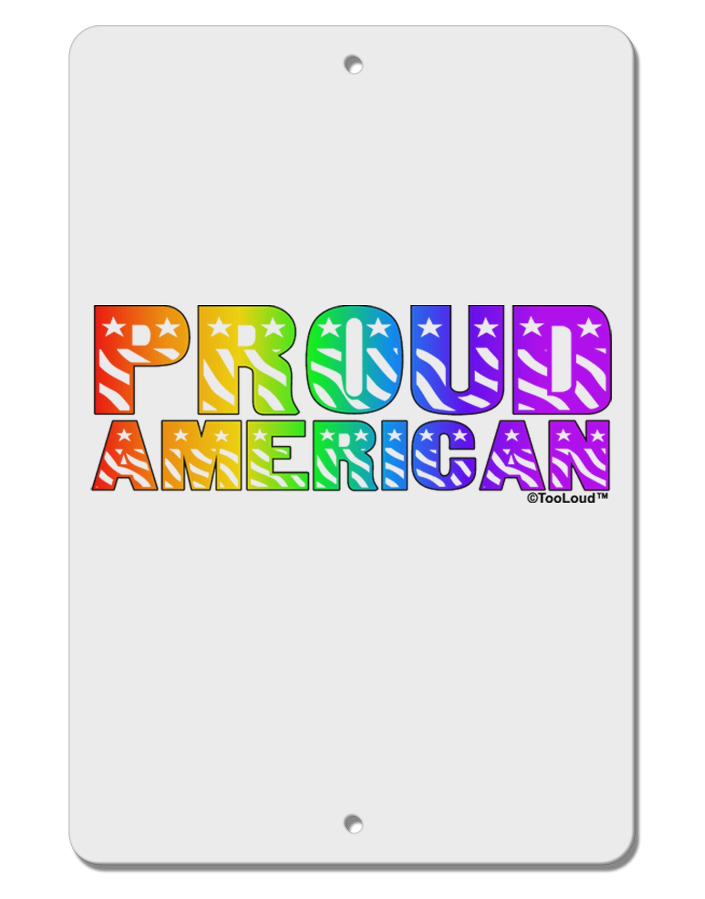 Proud American Rainbow Text Aluminum 8 x 12" Sign by TooLoud-TooLoud-White-Davson Sales