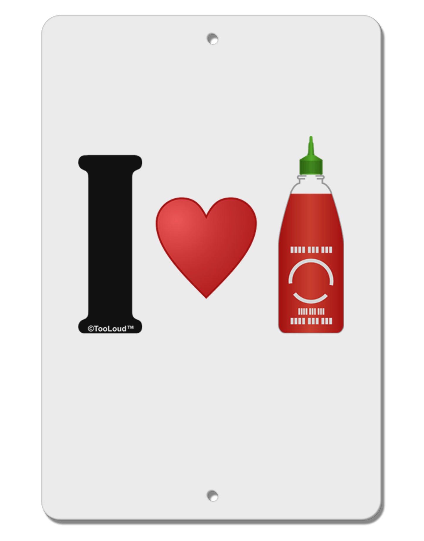 I Heart Sriracha Design Aluminum 8 x 12" Sign by TooLoud-TooLoud-White-Davson Sales
