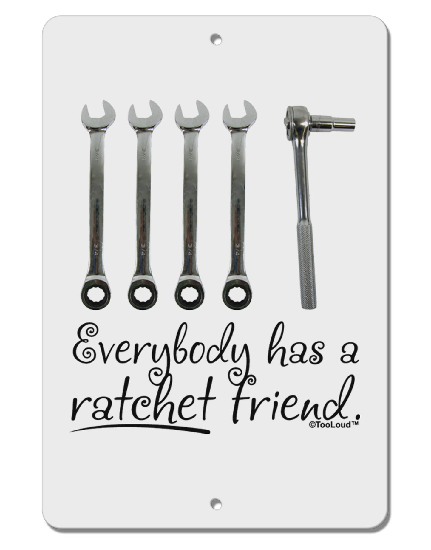 Ratchet Friend Aluminum 8 x 12" Sign-TooLoud-White-Davson Sales