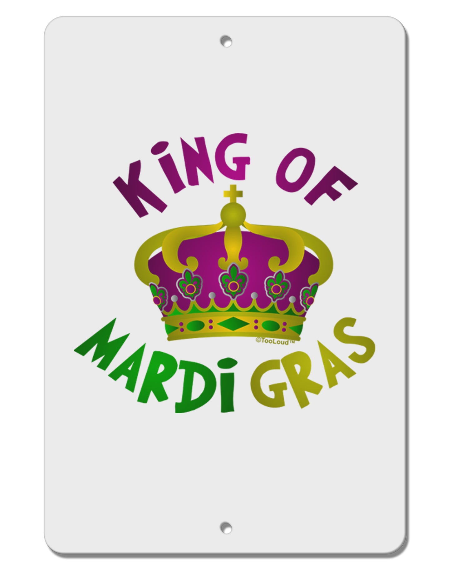 King Of Mardi Gras Aluminum 8 x 12" Sign-TooLoud-White-Davson Sales