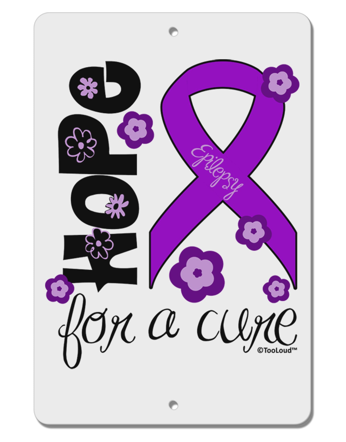 Hope for a Cure - Purple Ribbon Epilepsy - Flowers Aluminum 8 x 12" Sign-TooLoud-White-Davson Sales