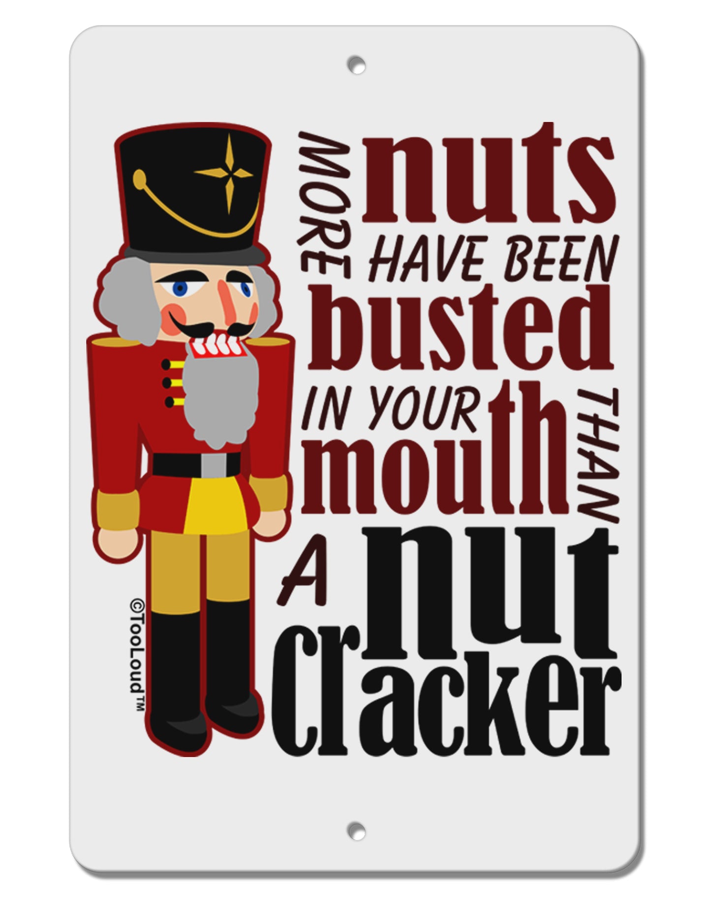 More Nuts Busted - Your Mouth Aluminum 8 x 12" Sign by TooLoud-TooLoud-White-Davson Sales