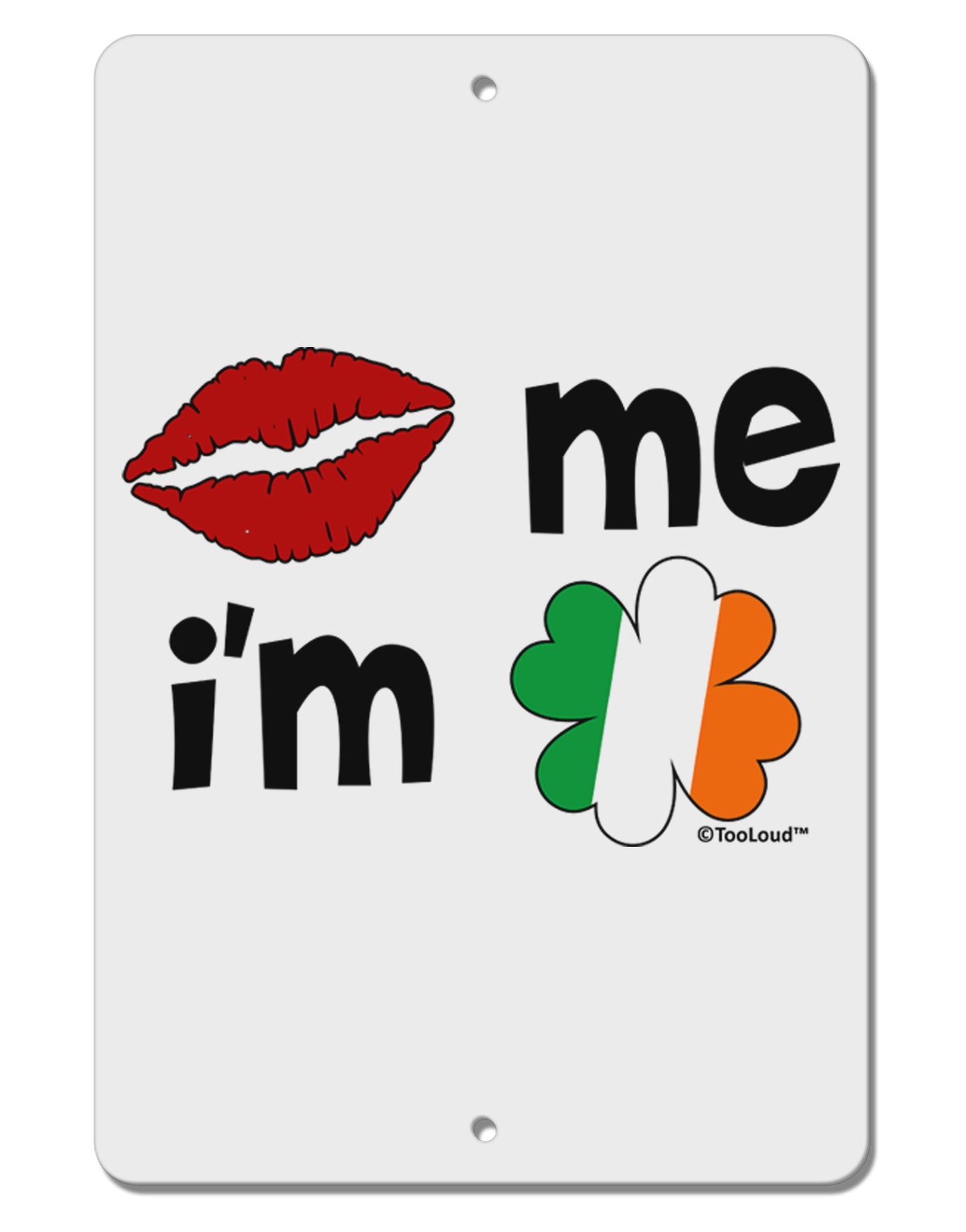 Kiss and Irish Flag Shamrock - Kiss Me I'm Irish Aluminum 8 x 12" Sign by TooLoud-TooLoud-White-Davson Sales