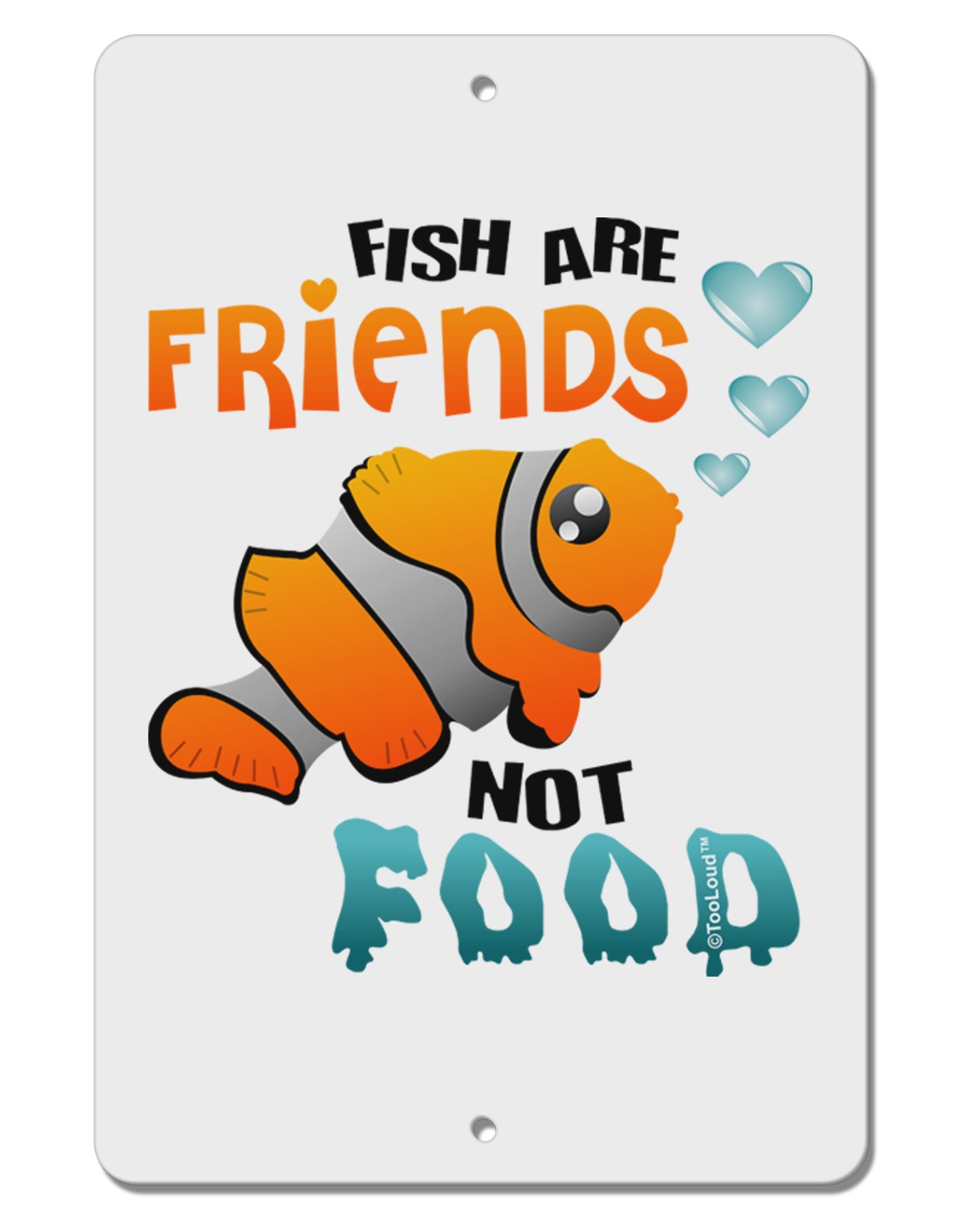 Fish Are Friends Not Food Aluminum 8 x 12" Sign-TooLoud-White-Davson Sales
