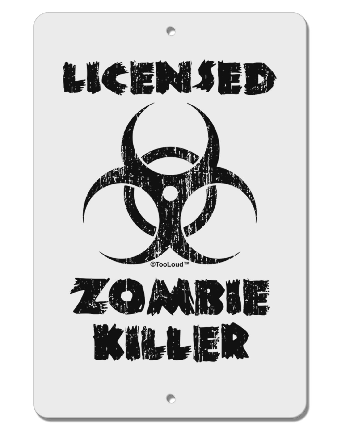 Licensed Zombie Killer - Biohazard Aluminum 8 x 12" Sign by TooLoud-TooLoud-White-Davson Sales