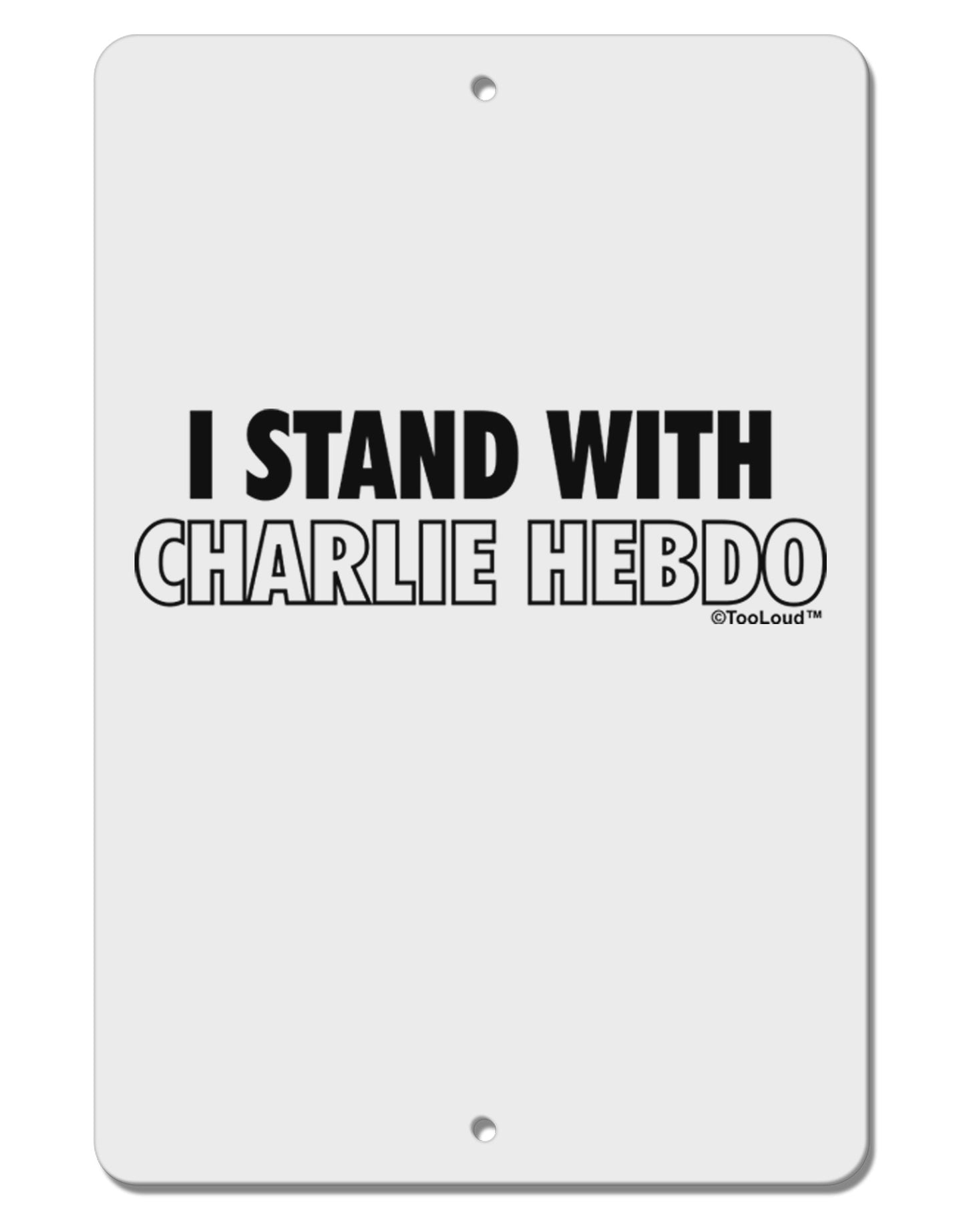 I Stand With Charlie Aluminum 8 x 12" Sign by TooLoud-TooLoud-White-Davson Sales