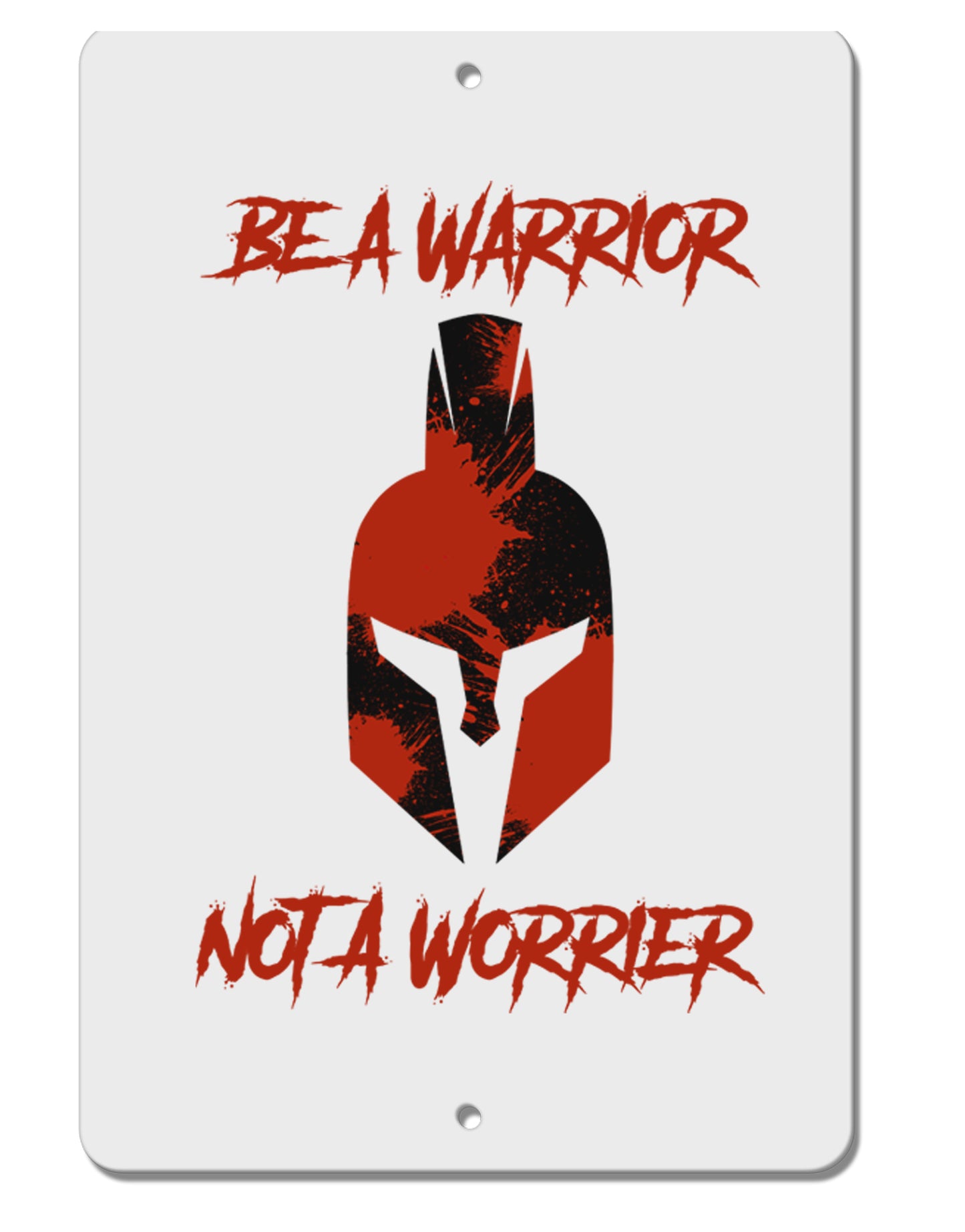 Be a Warrior Not a Worrier Aluminum 8 x 12" Sign by TooLoud-TooLoud-White-Davson Sales