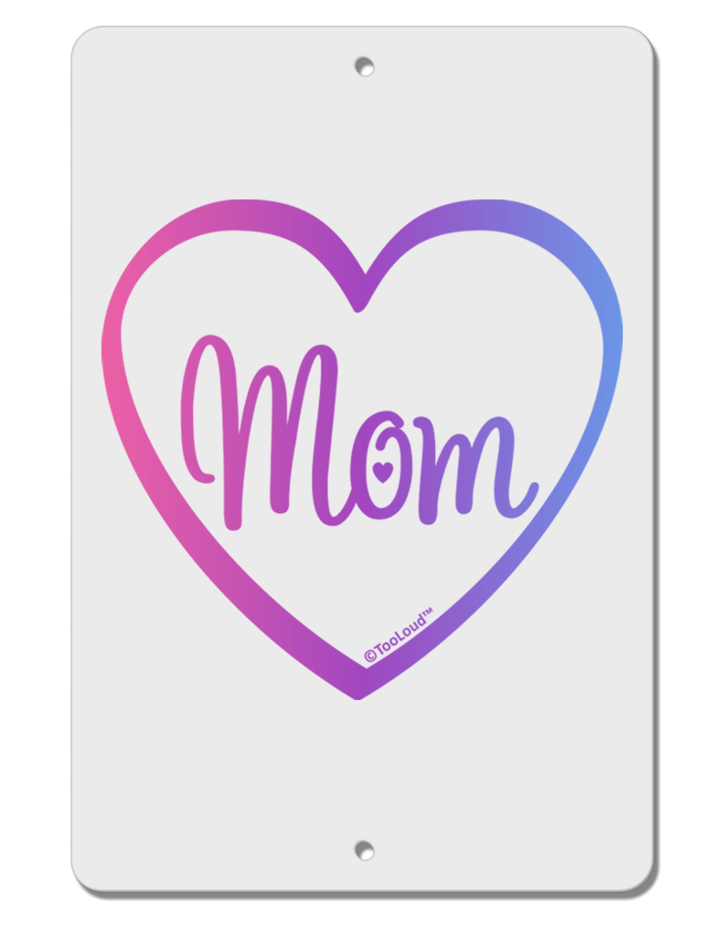 Mom Heart Design - Gradient Colors Aluminum 8 x 12" Sign by TooLoud-TooLoud-White-Davson Sales