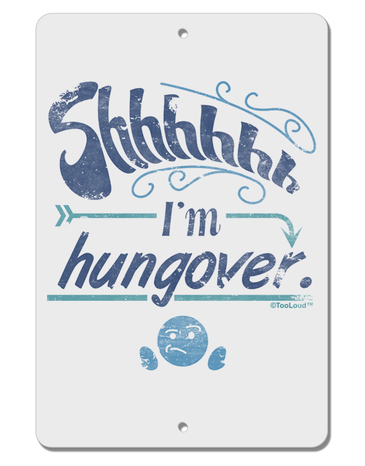 Shhh Im Hungover Funny Aluminum 8 x 12" Sign by TooLoud-TooLoud-White-Davson Sales