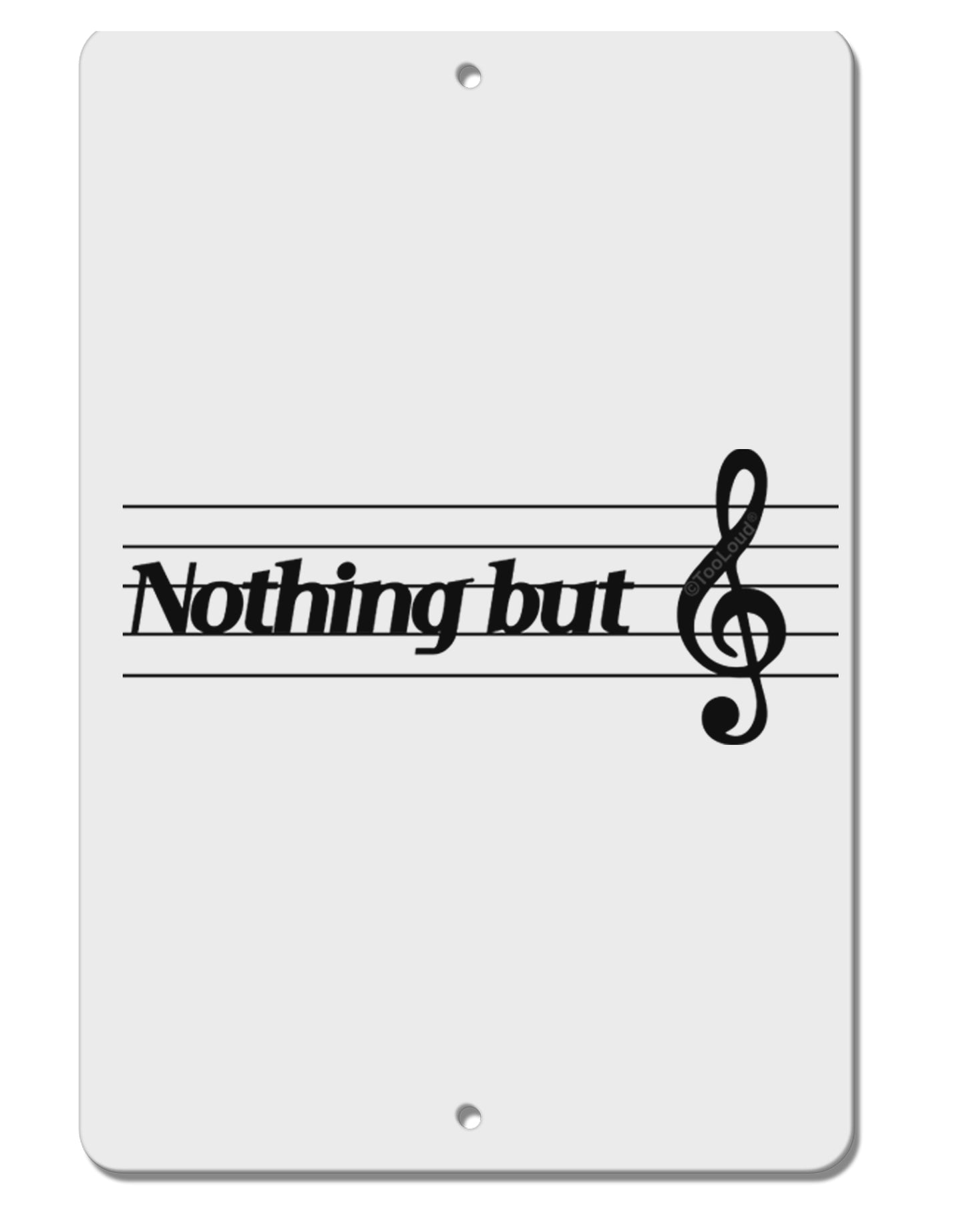 Nothing But Treble Music Pun Aluminum 8 x 12" Sign by TooLoud-TooLoud-White-Davson Sales
