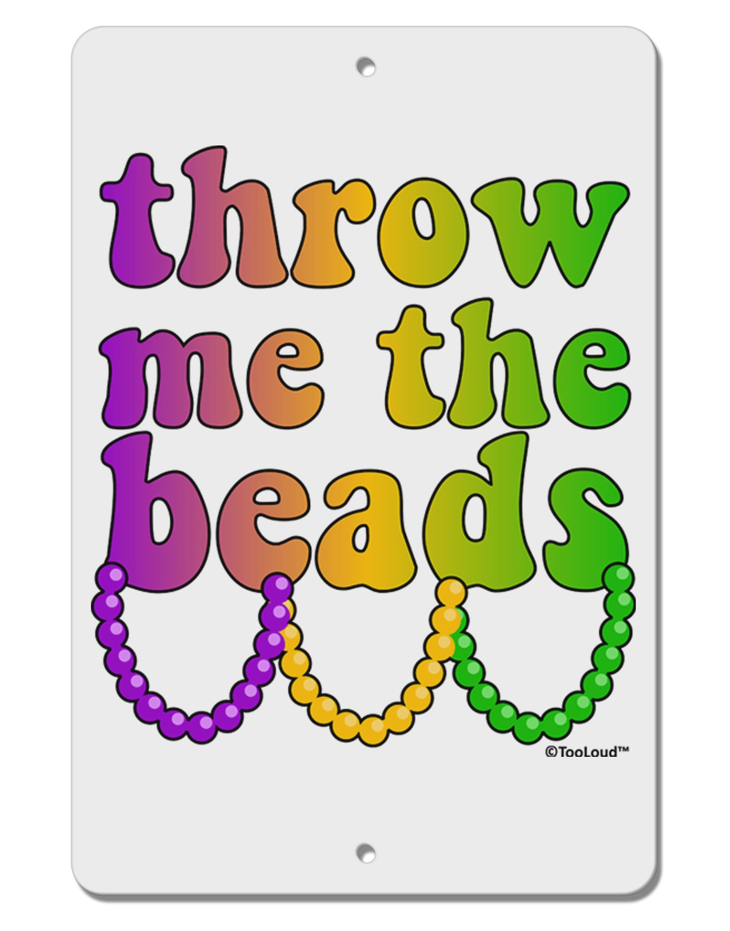 Throw Me The Beads - Mardi Gras Aluminum 8 x 12" Sign by TooLoud-TooLoud-White-Davson Sales