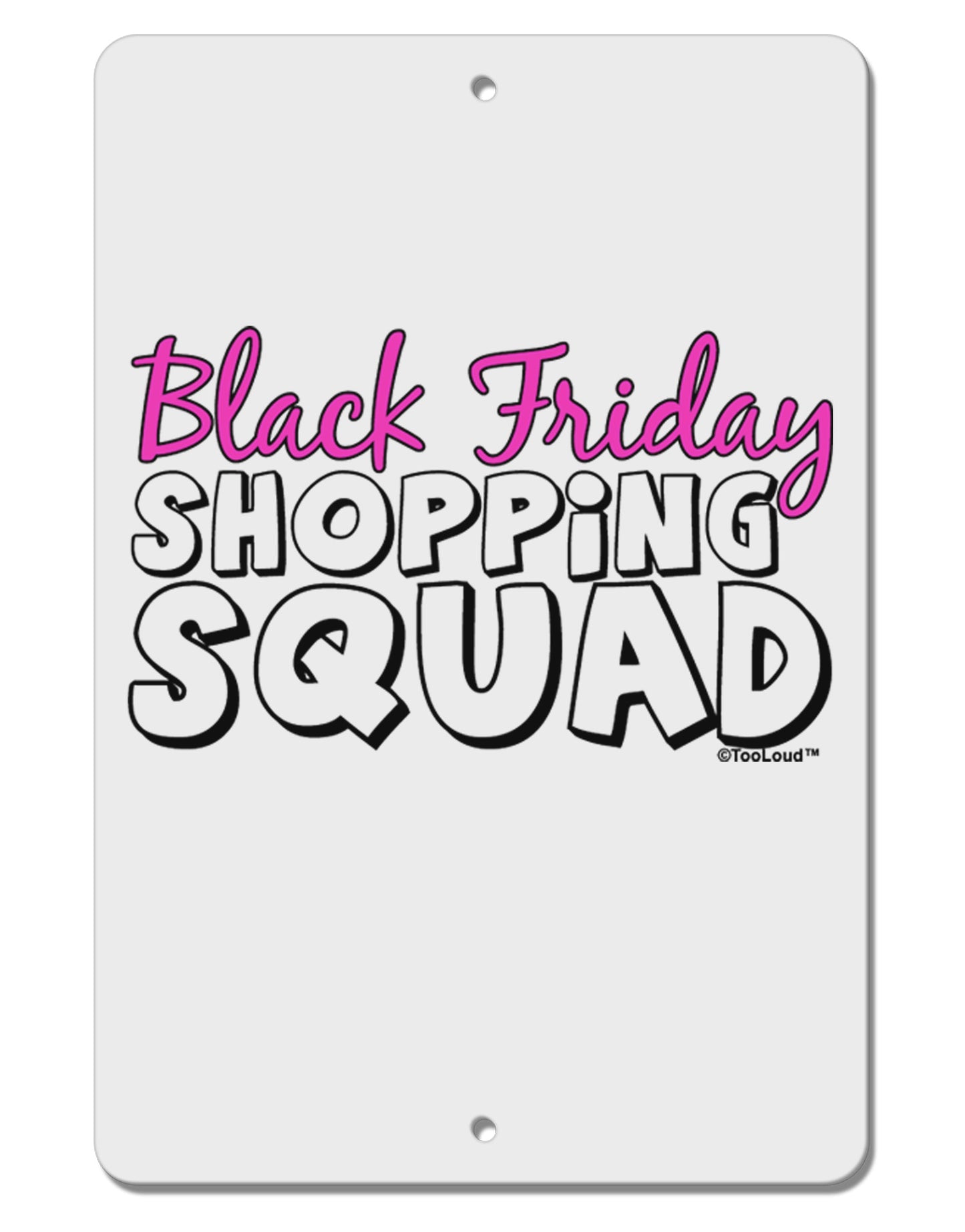 Black Friday Shopping Squad Aluminum 8 x 12" Sign-TooLoud-White-Davson Sales