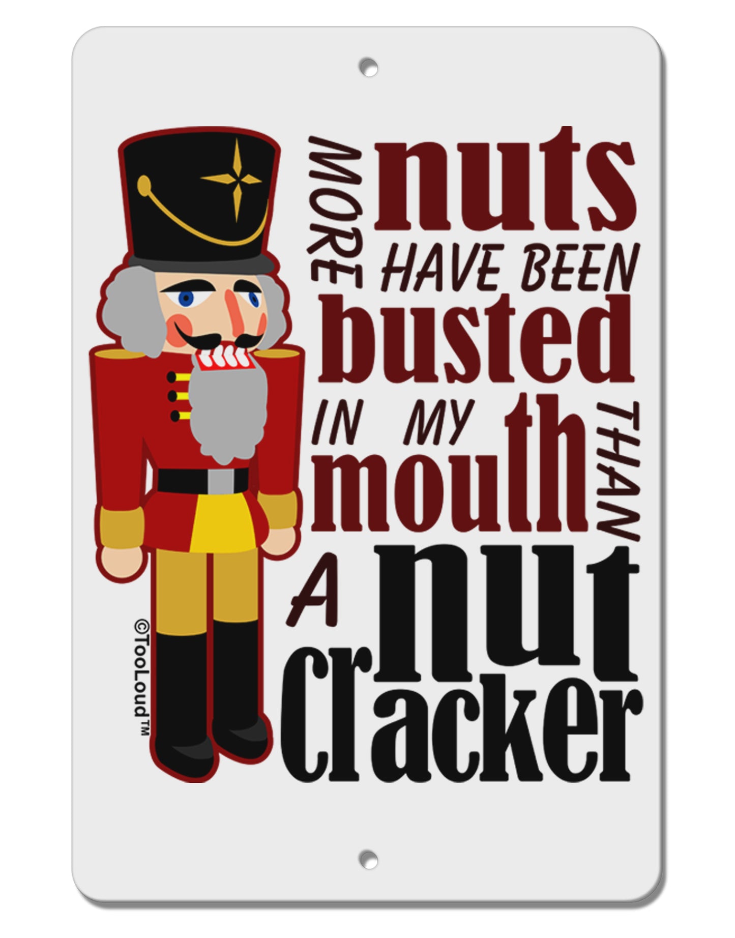 More Nuts Busted - My Mouth Aluminum 8 x 12" Sign by TooLoud-TooLoud-White-Davson Sales