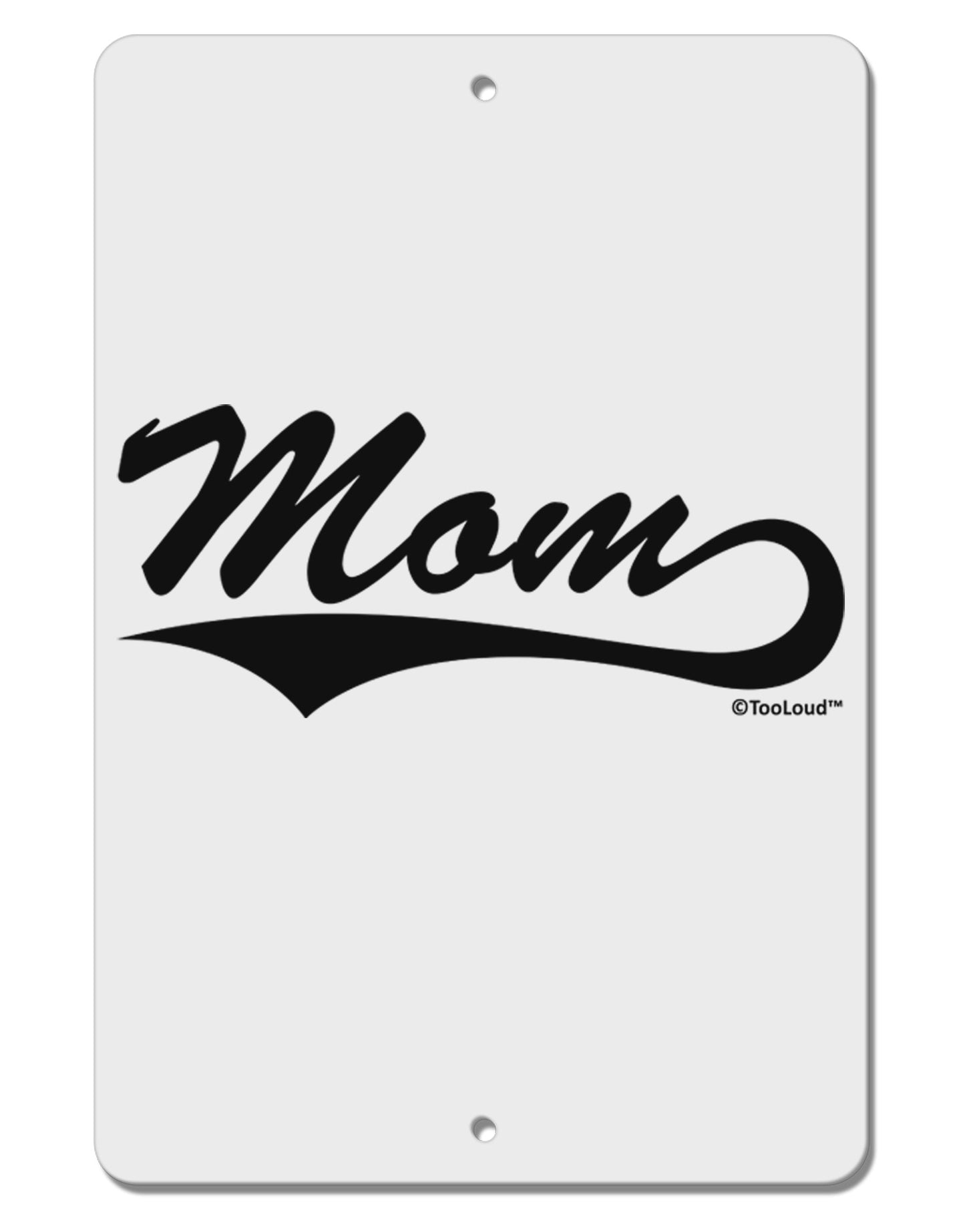 Mom - Sports Tail Script Aluminum 8 x 12" Sign by TooLoud-TooLoud-White-Davson Sales