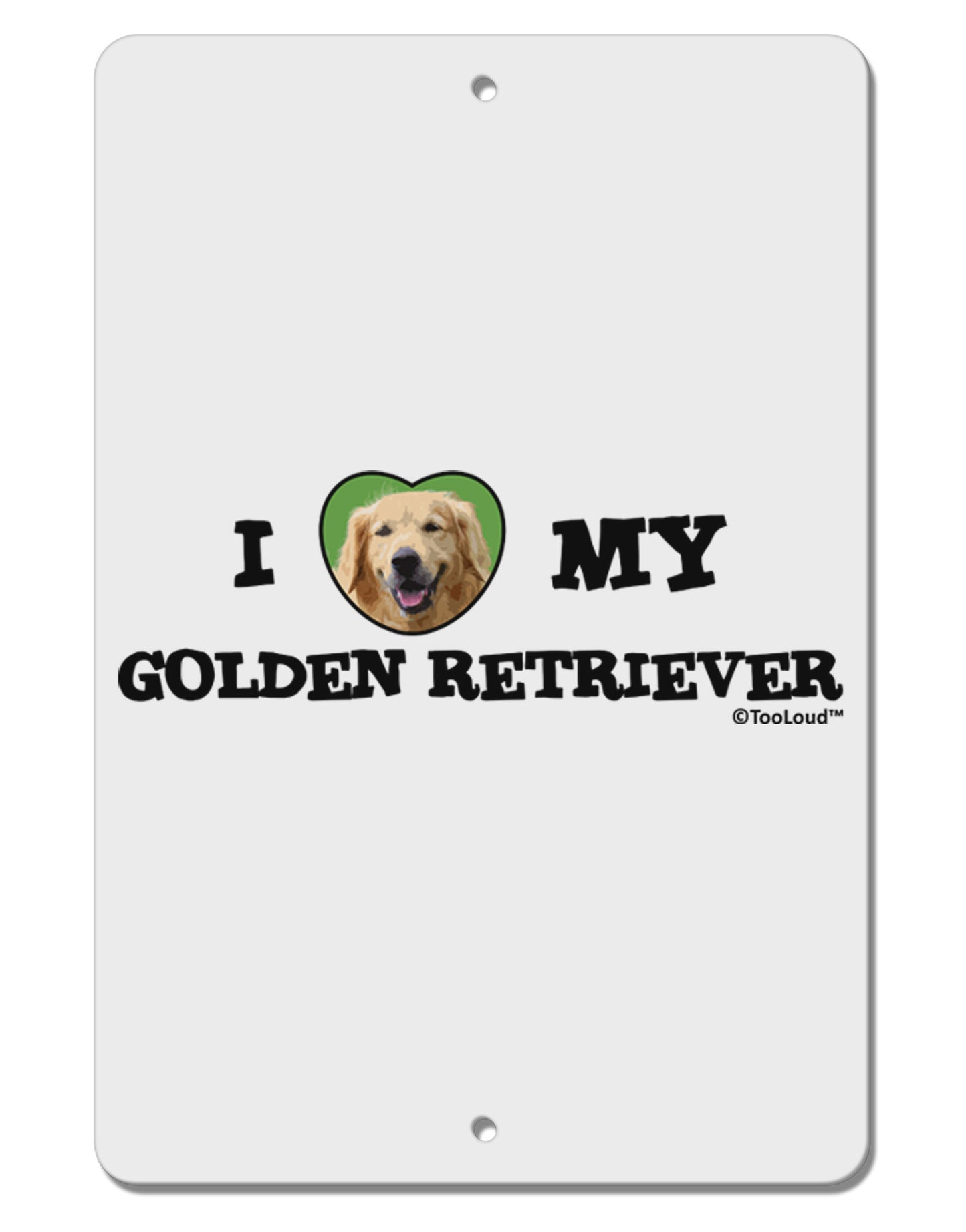I Heart My Golden Retriever Aluminum 8 x 12" Sign by TooLoud-TooLoud-White-Davson Sales