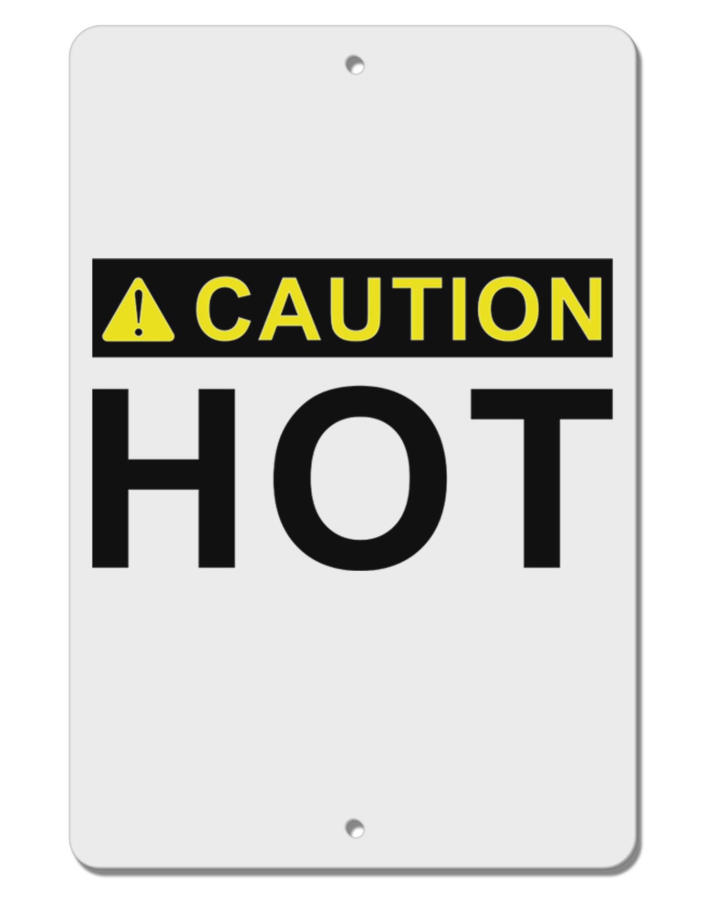 Caution Hot Warning Sign Aluminum 8 x 12" Sign-TooLoud-White-Davson Sales