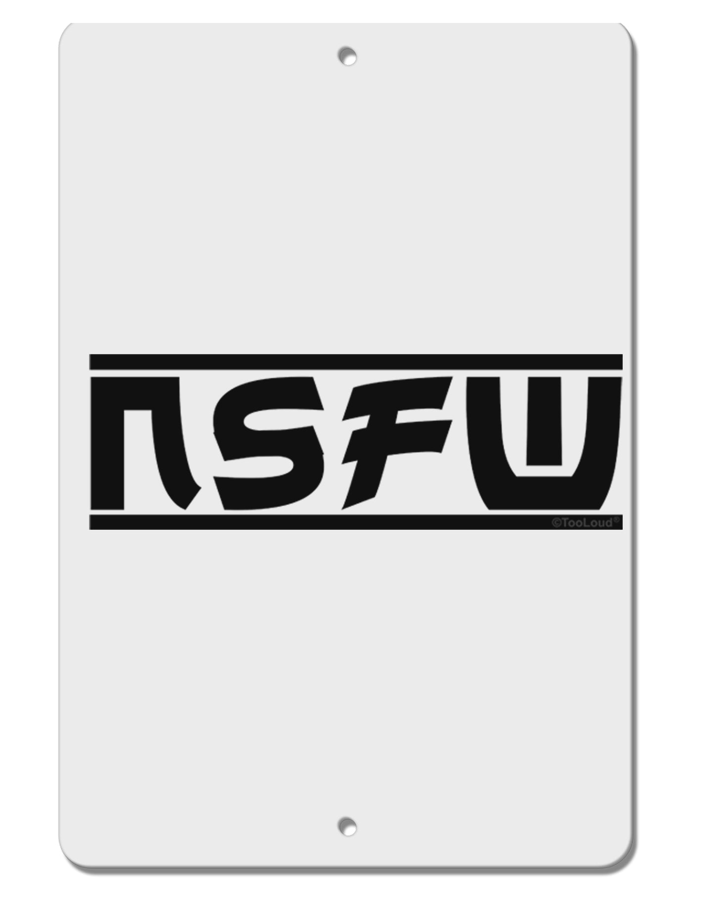 NSFW Not Safe For Work Aluminum 8 x 12" Sign by TooLoud-TooLoud-White-Davson Sales