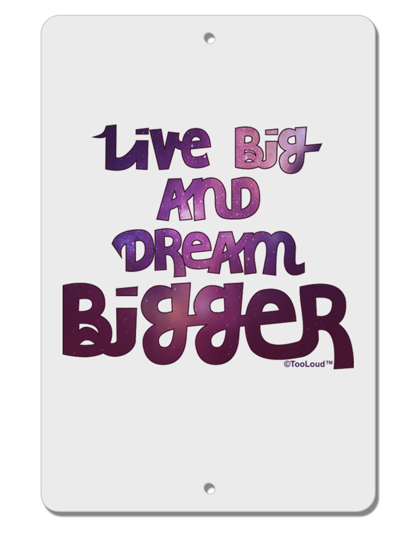 Live Big & Dream Bigger Aluminum 8 x 12" Sign-TooLoud-White-Davson Sales