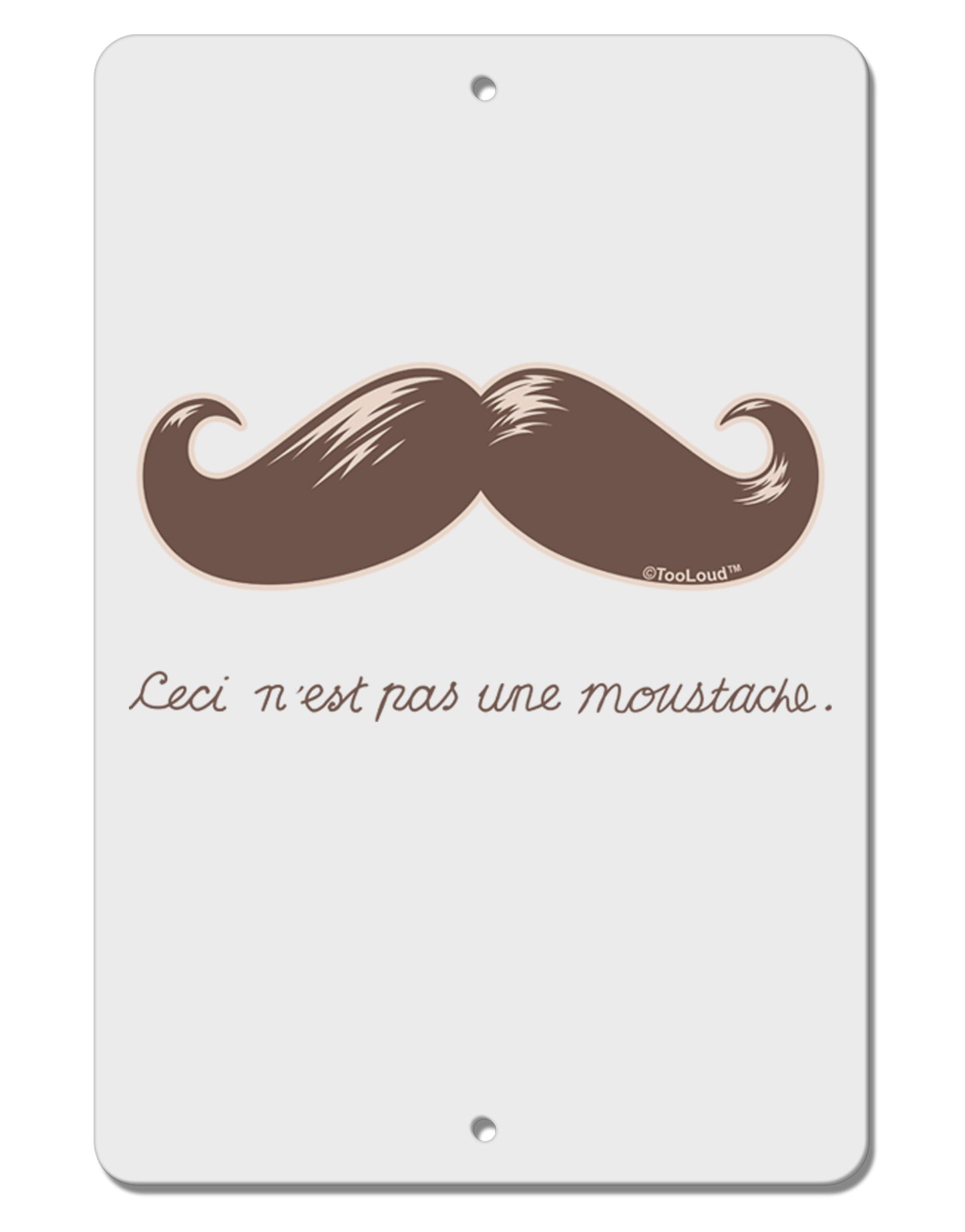 Ceci n'est pas une moustache Aluminum 8 x 12" Sign-TooLoud-White-Davson Sales