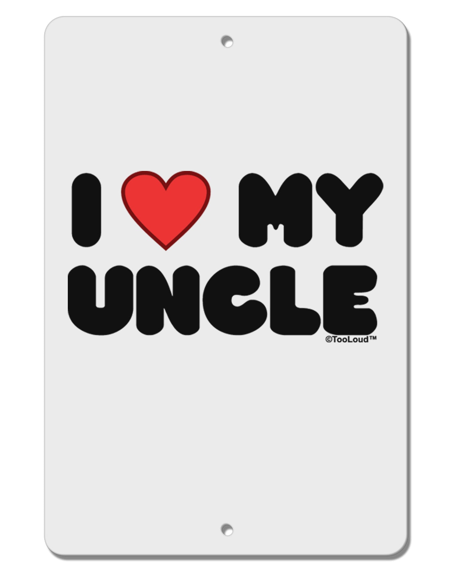 I Heart My Uncle Aluminum 8 x 12" Sign by TooLoud-TooLoud-White-Davson Sales