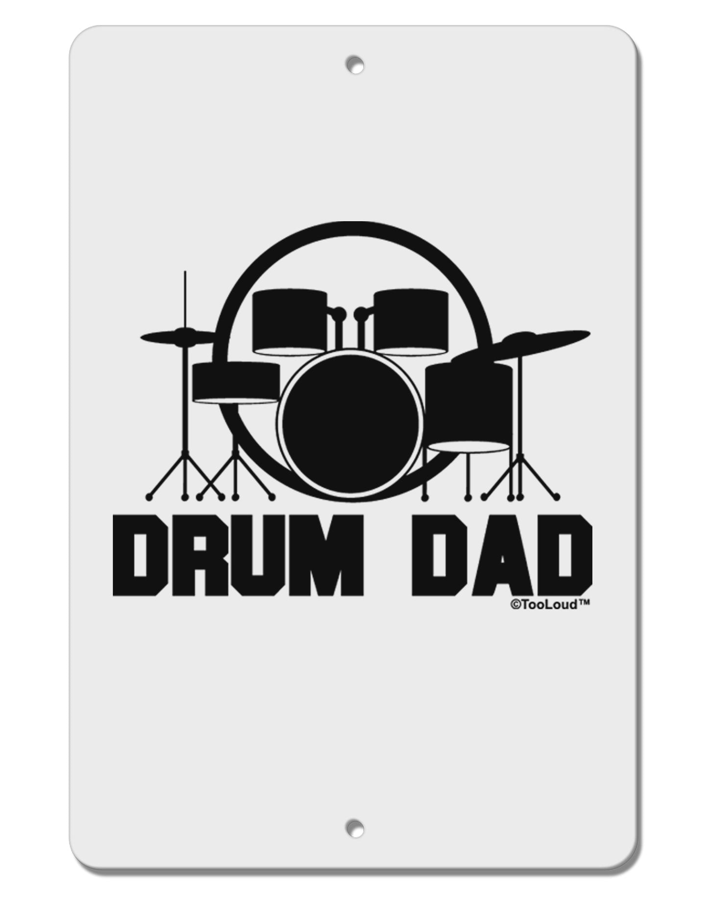 Drum Dad Aluminum 8 x 12" Sign by TooLoud-TooLoud-White-Davson Sales