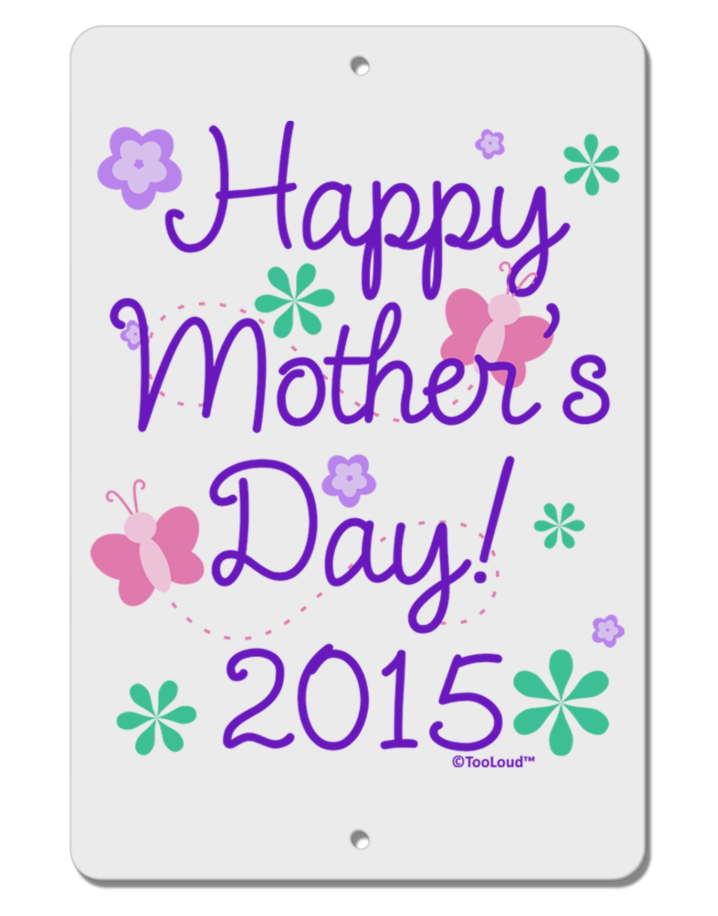 Happy Mother's Day (CURRENT YEAR) Aluminum 8 x 12" Sign by TooLoud-TooLoud-White-Davson Sales