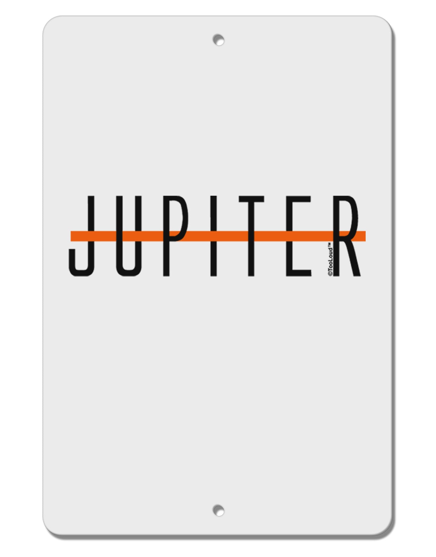 Planet Jupiter Earth Text Only Aluminum 8 x 12" Sign by TooLoud-TooLoud-White-Davson Sales