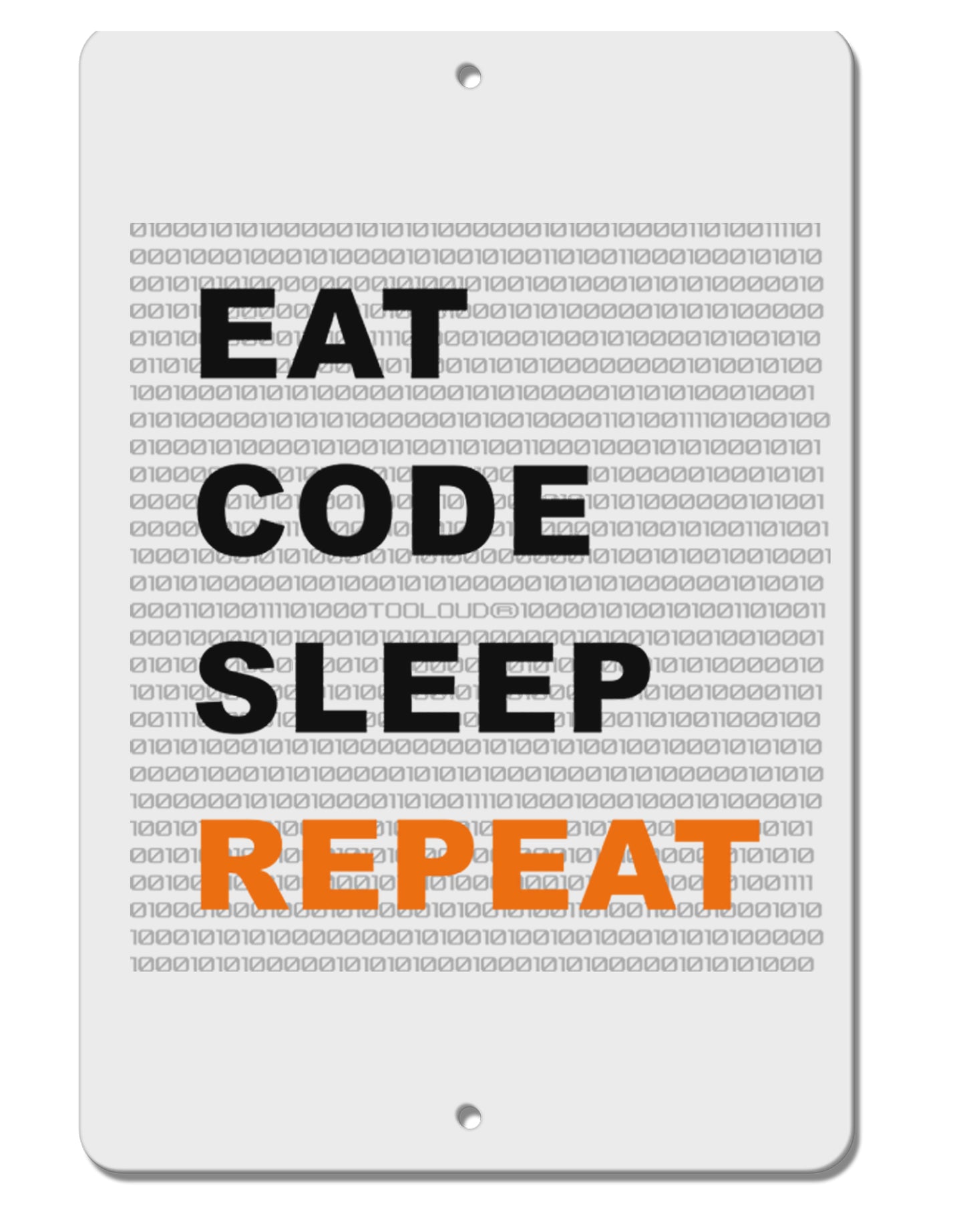 Eat Sleep Code Repeat Aluminum 8 x 12" Sign by TooLoud-TooLoud-White-Davson Sales