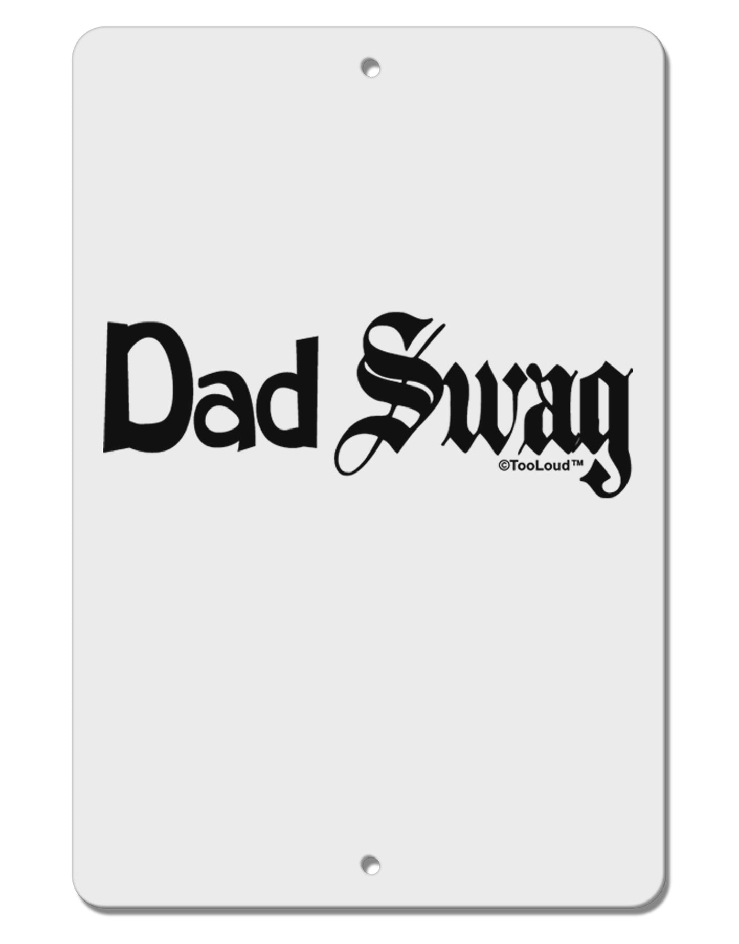 Dad Swag Text Aluminum 8 x 12" Sign by TooLoud-TooLoud-White-Davson Sales