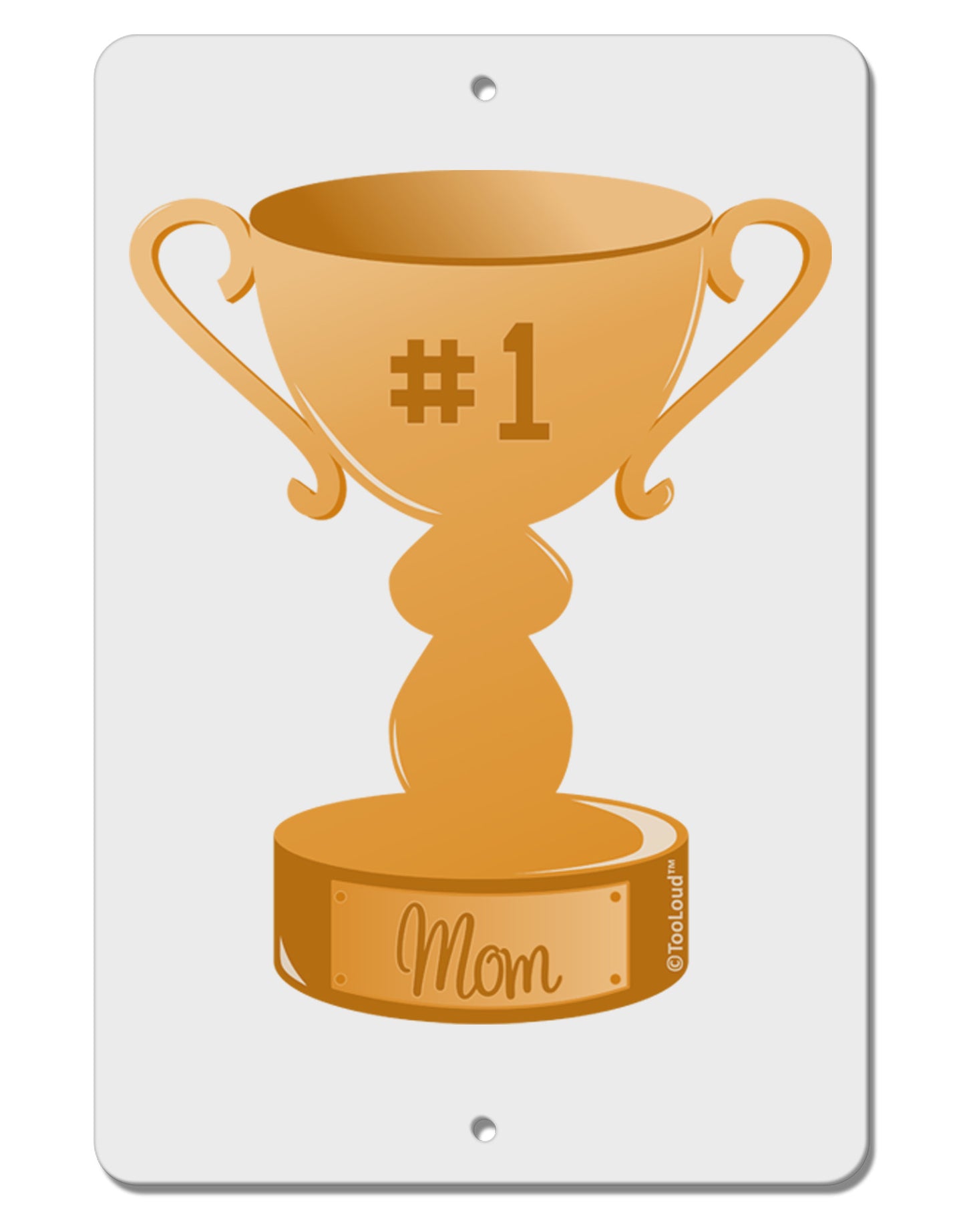 Number One Mom Trophy Aluminum 8 x 12" Sign by TooLoud-TooLoud-White-Davson Sales